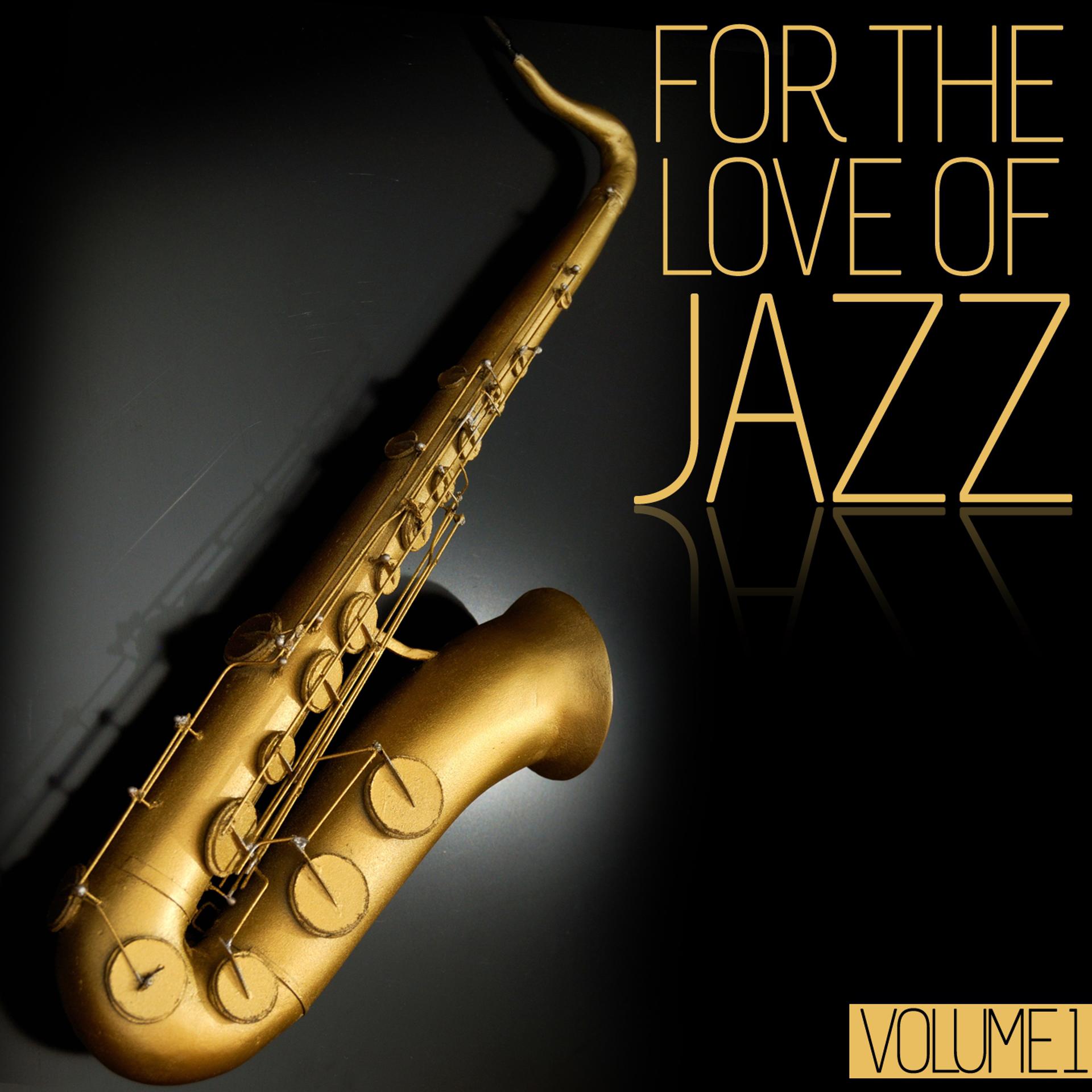 Постер альбома For the Love of Jazz, Vol. 1