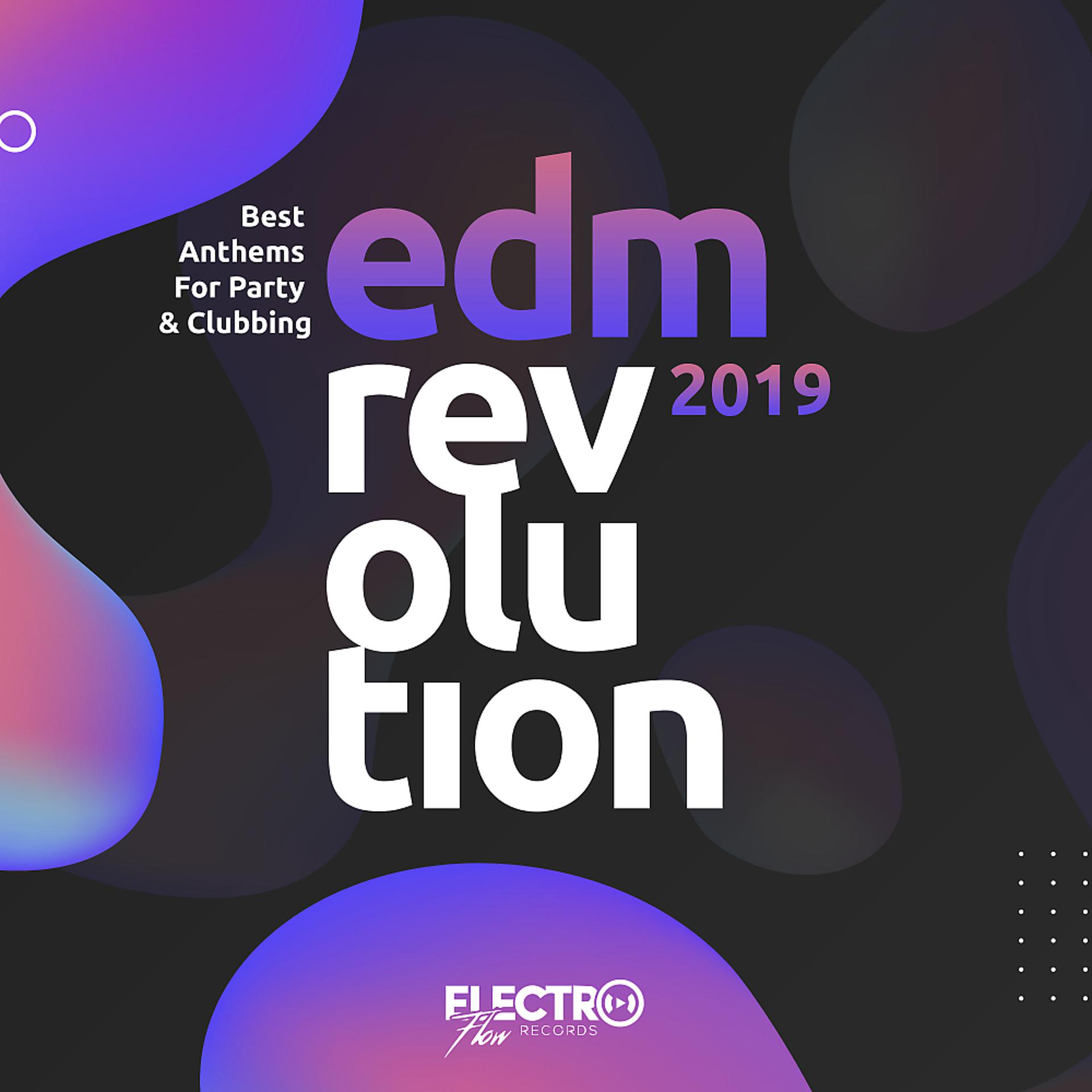 Постер альбома EDM Revolution 2019: Best Anthems For Party & Clubbing