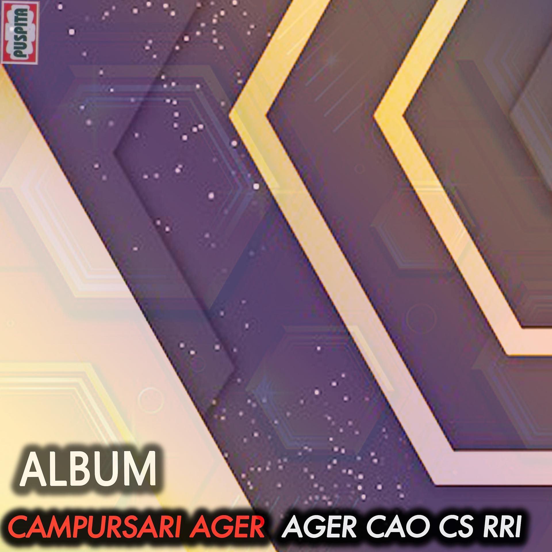Постер альбома Campursari Ager-Ager Cao Cs Rri