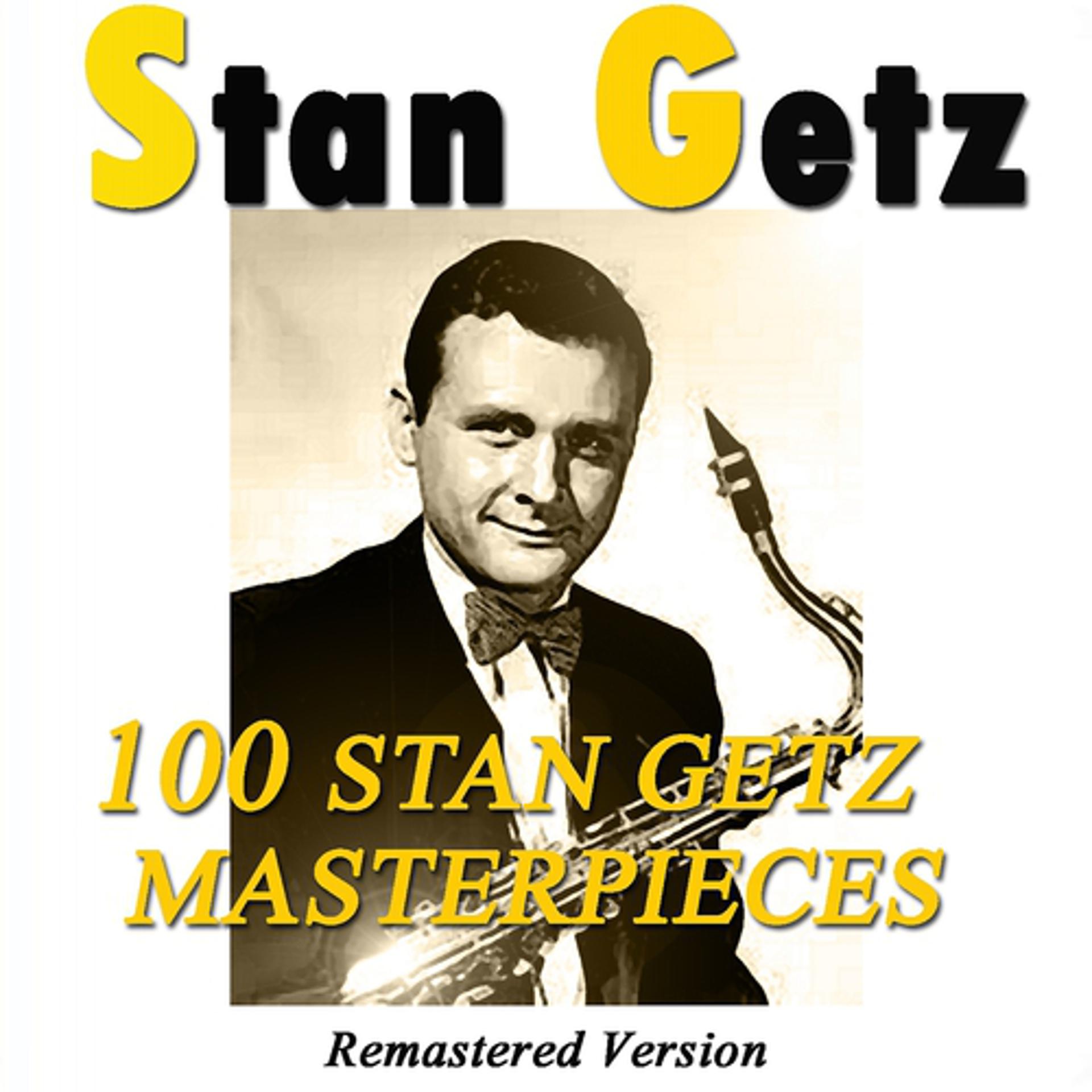 Постер альбома 100 Stan Getz Masterpieces (Remastered Version)