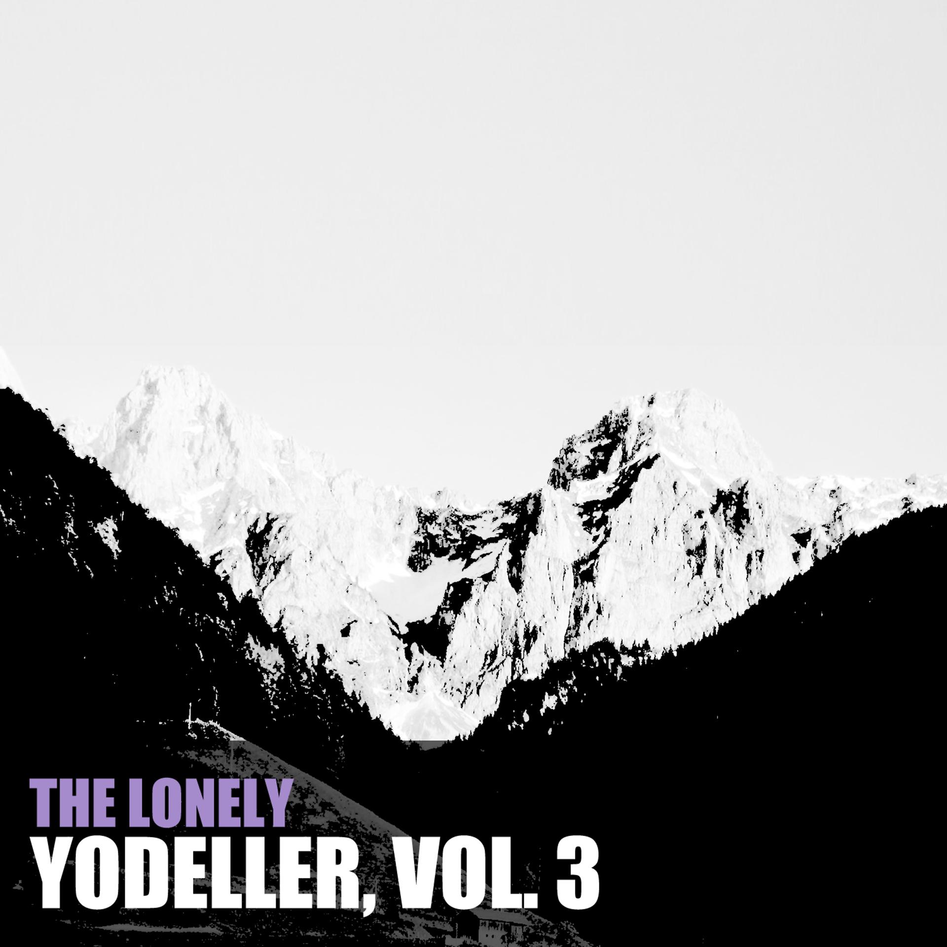 Постер альбома The Lonley Yodeller, Vol. 3