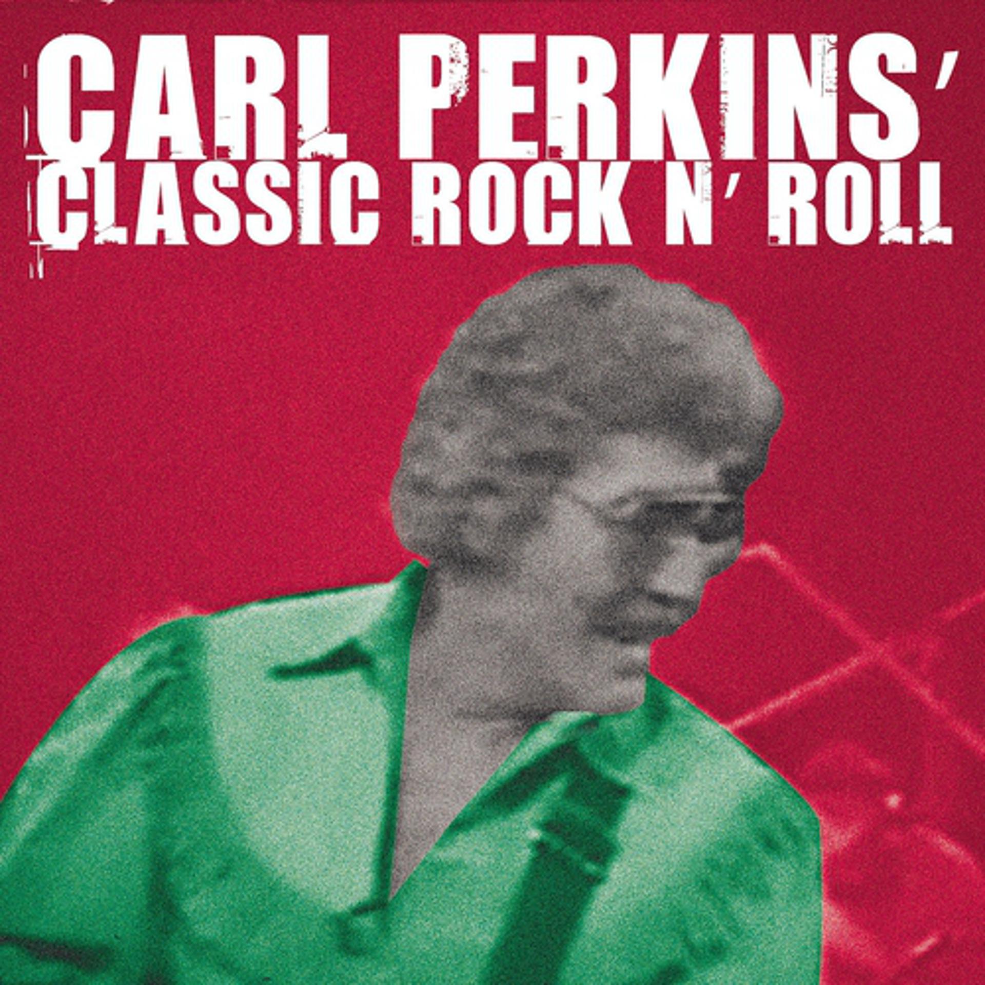 Постер альбома Carl Perkins Classic Rock N' Roll