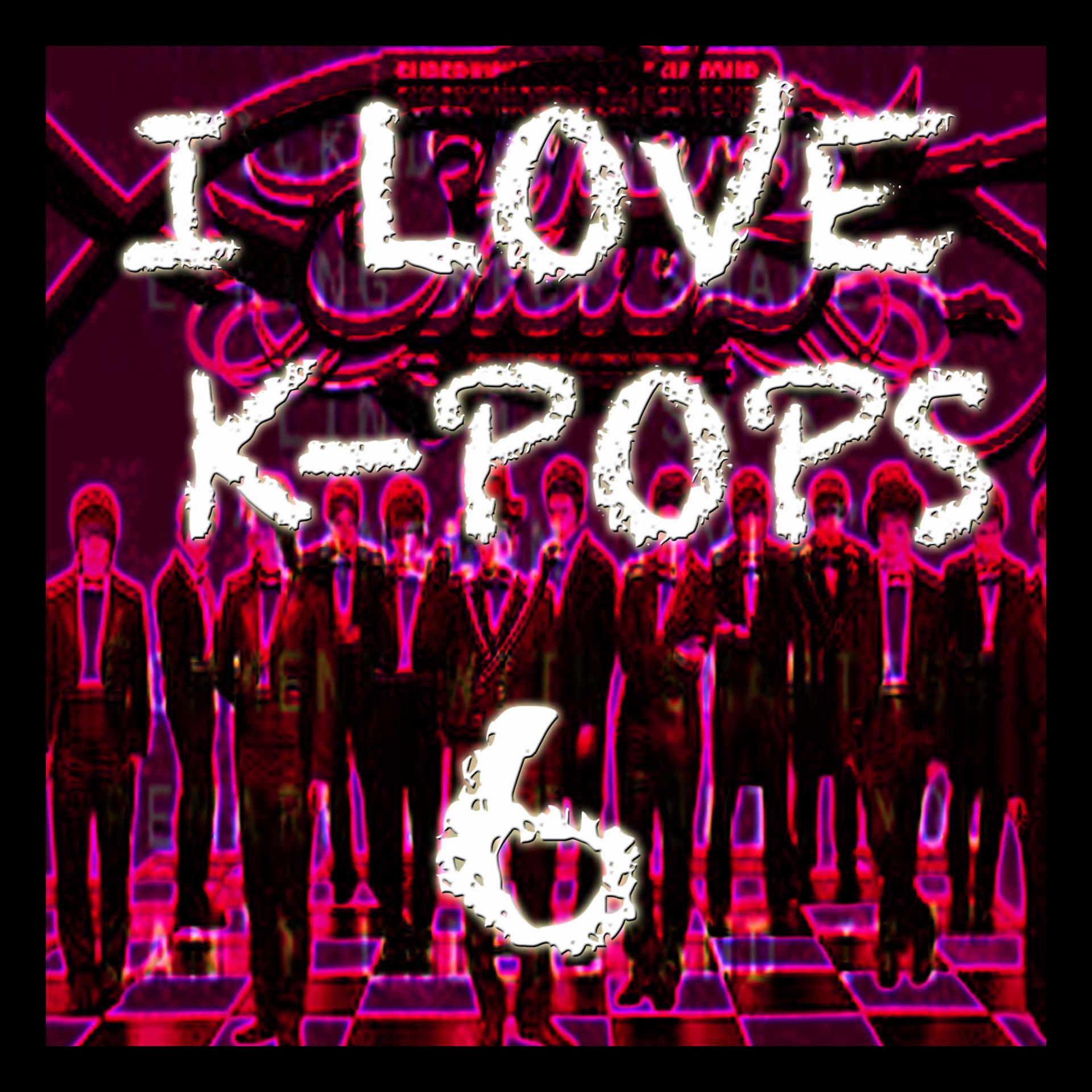 Постер альбома I Love K-Pop's 6