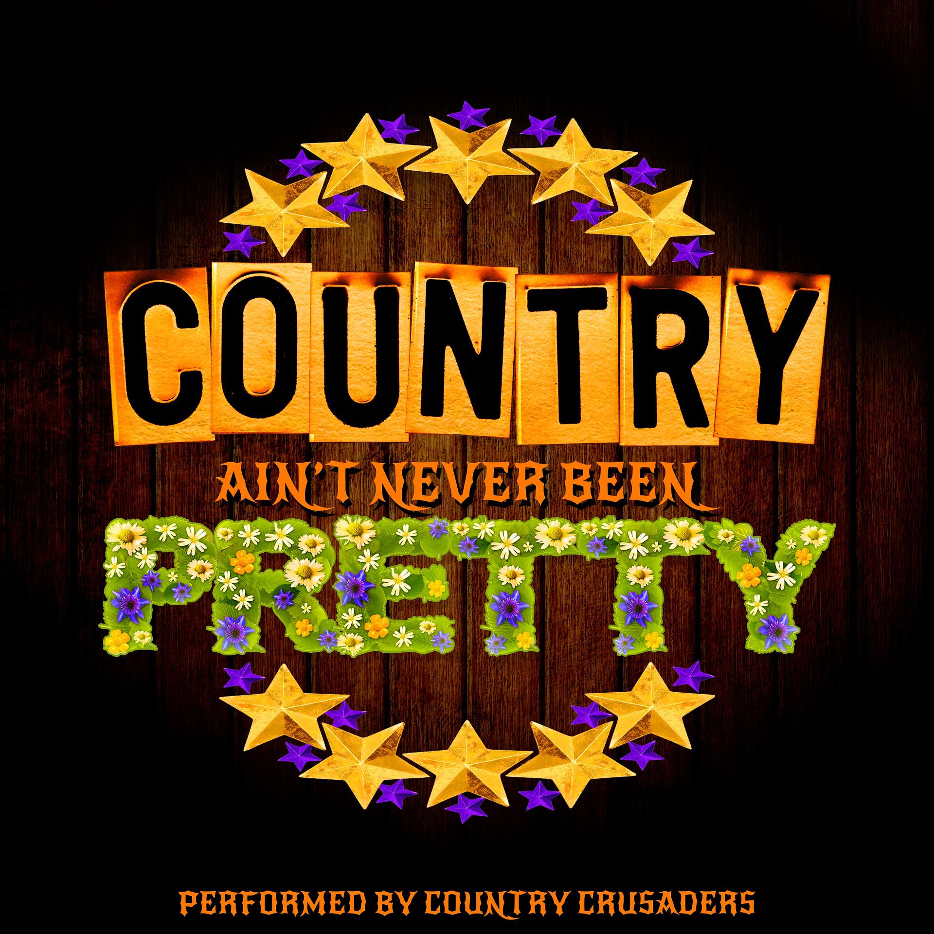 Постер альбома Country Ain't Never Been Pretty