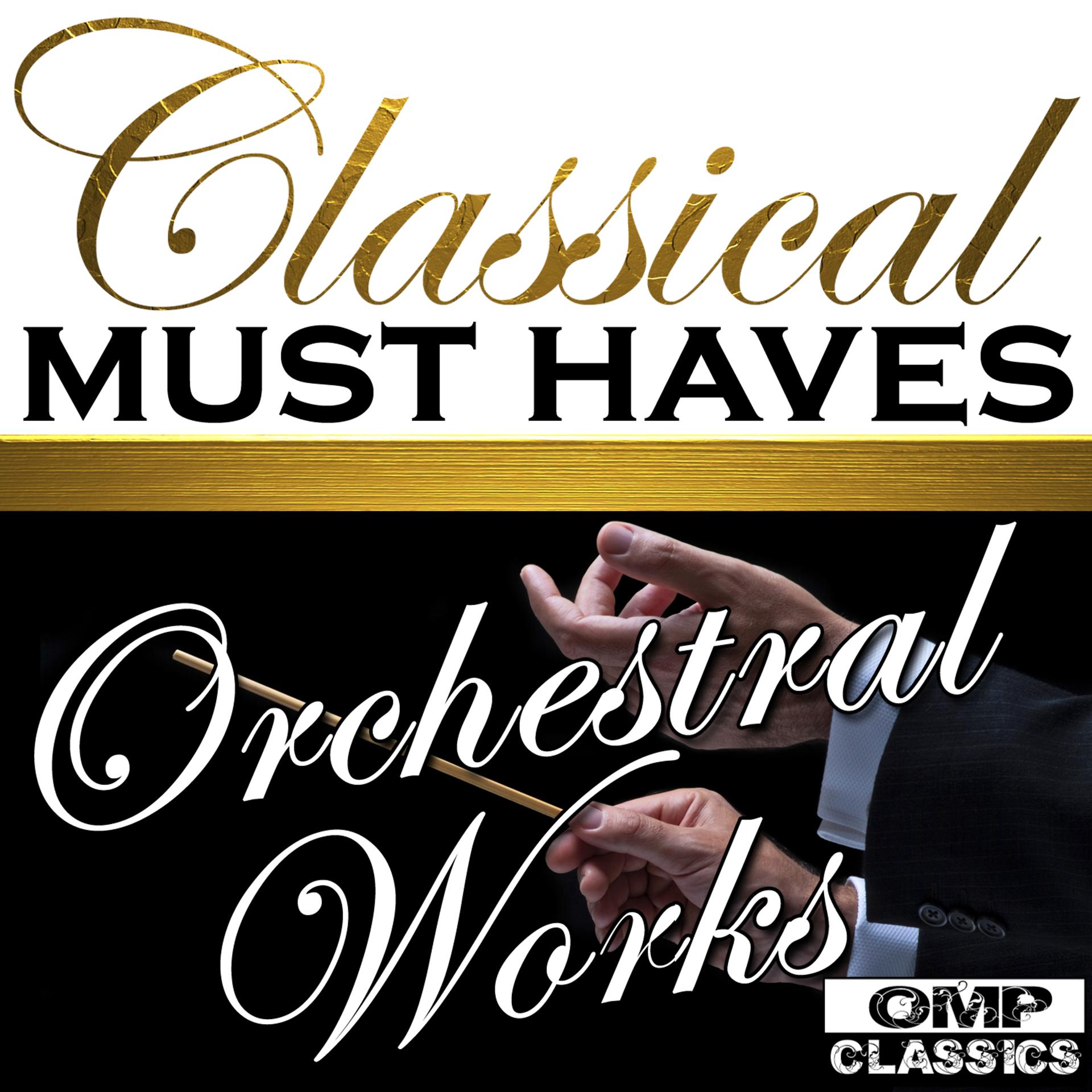 Постер альбома Classical Must Haves: Orchestral Works