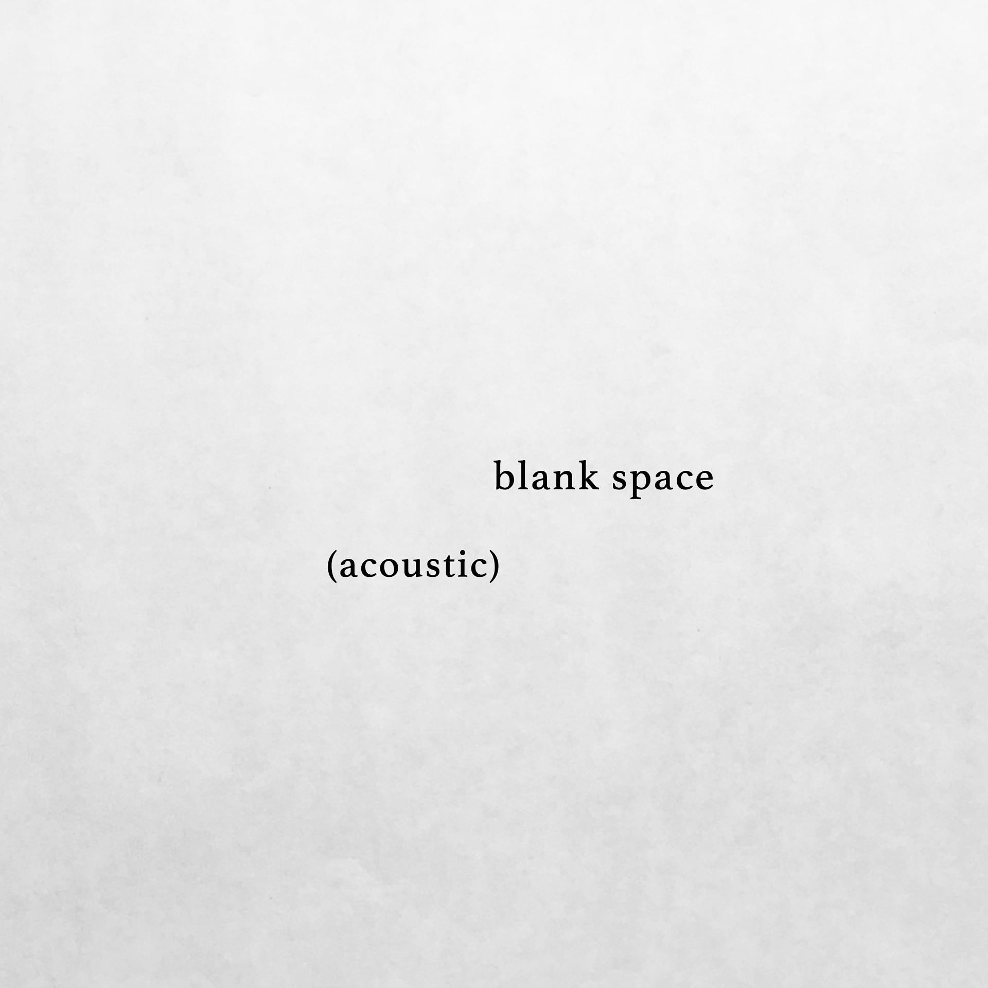 Постер альбома blank space (Acoustic)