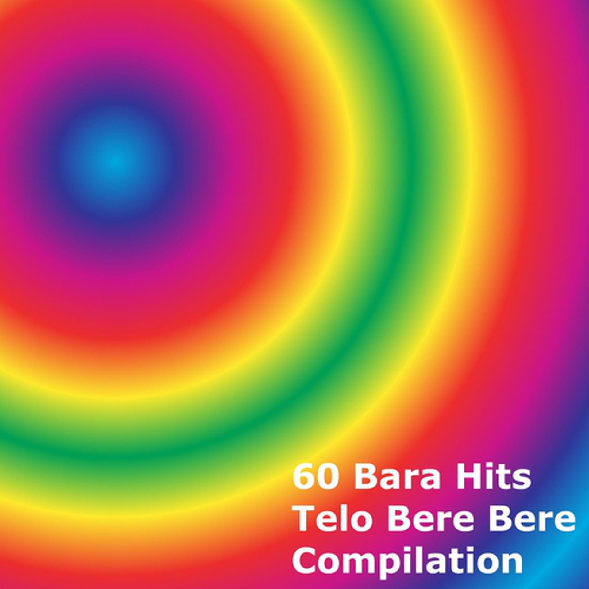 Постер альбома 60 Bara Hits Telo Bere Bere Compilation