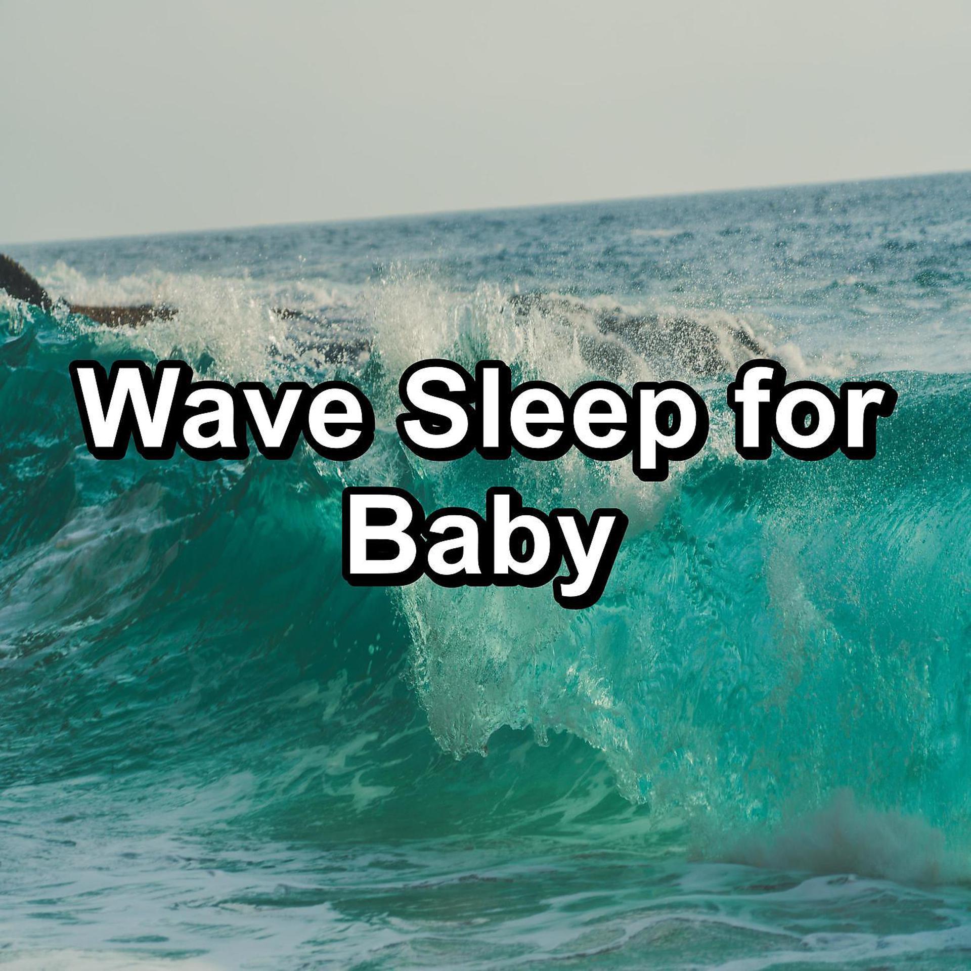 Постер альбома Wave Sleep for Baby