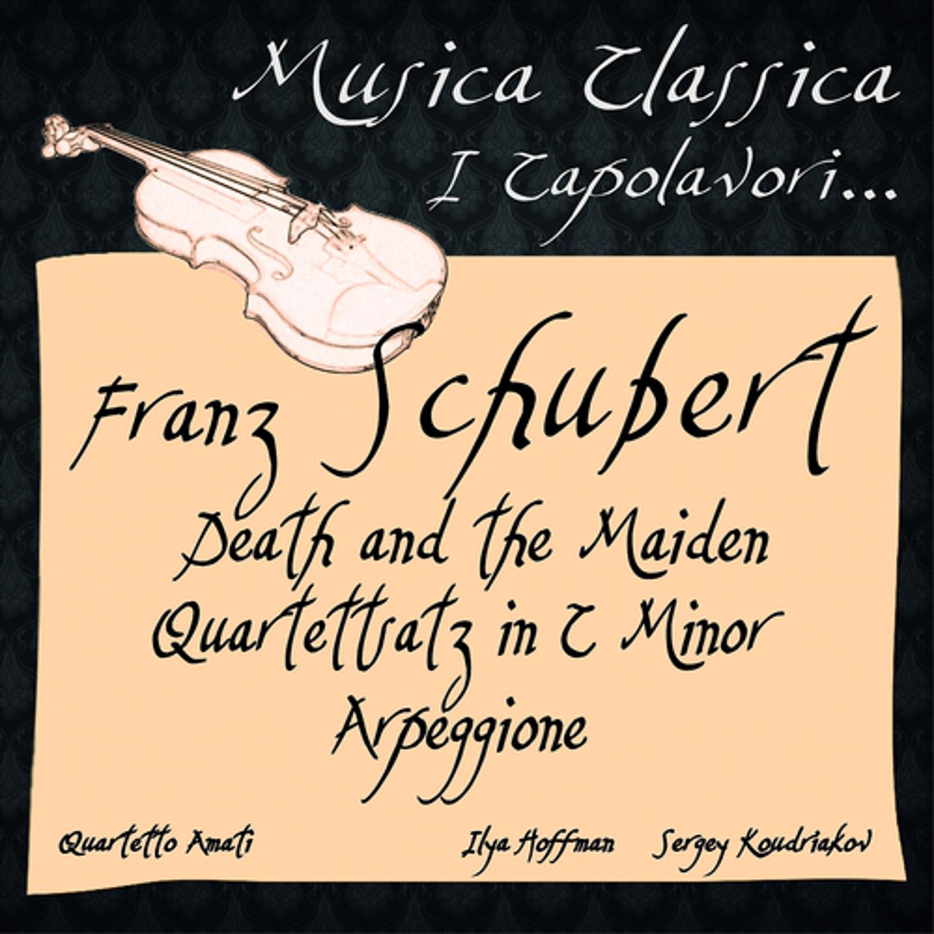 Постер альбома Schubert: Death and the Maiden, Quartettsatz in C Minor & Arpeggione