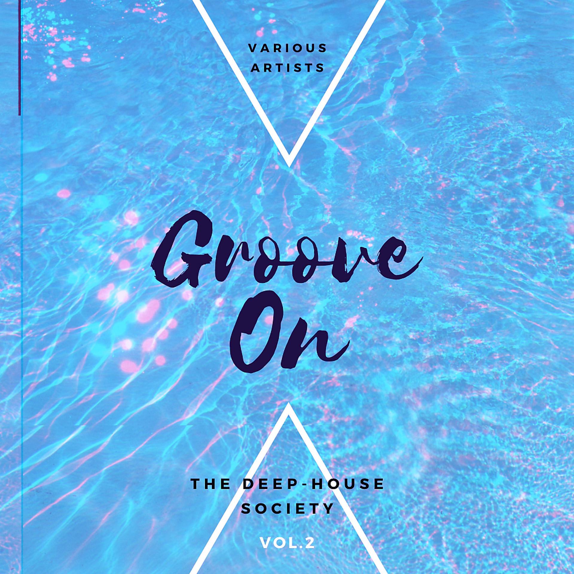 Постер альбома Groove On (The Deep-House Society), Vol. 2