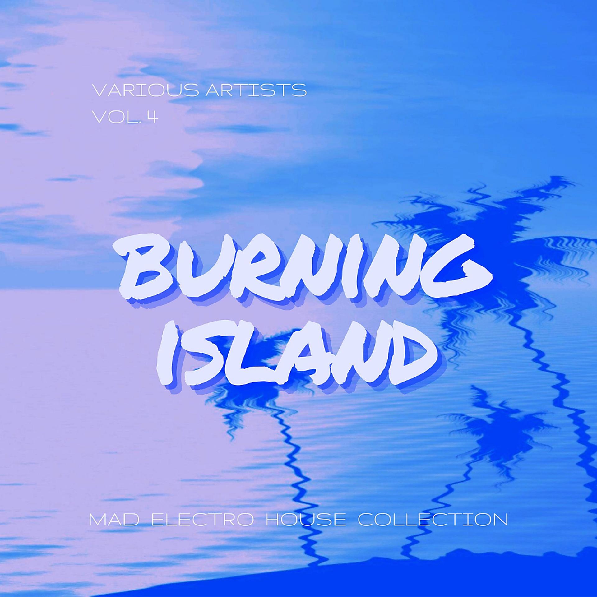 Постер альбома Burning Island (Mad Electro House Collection), Vol. 4