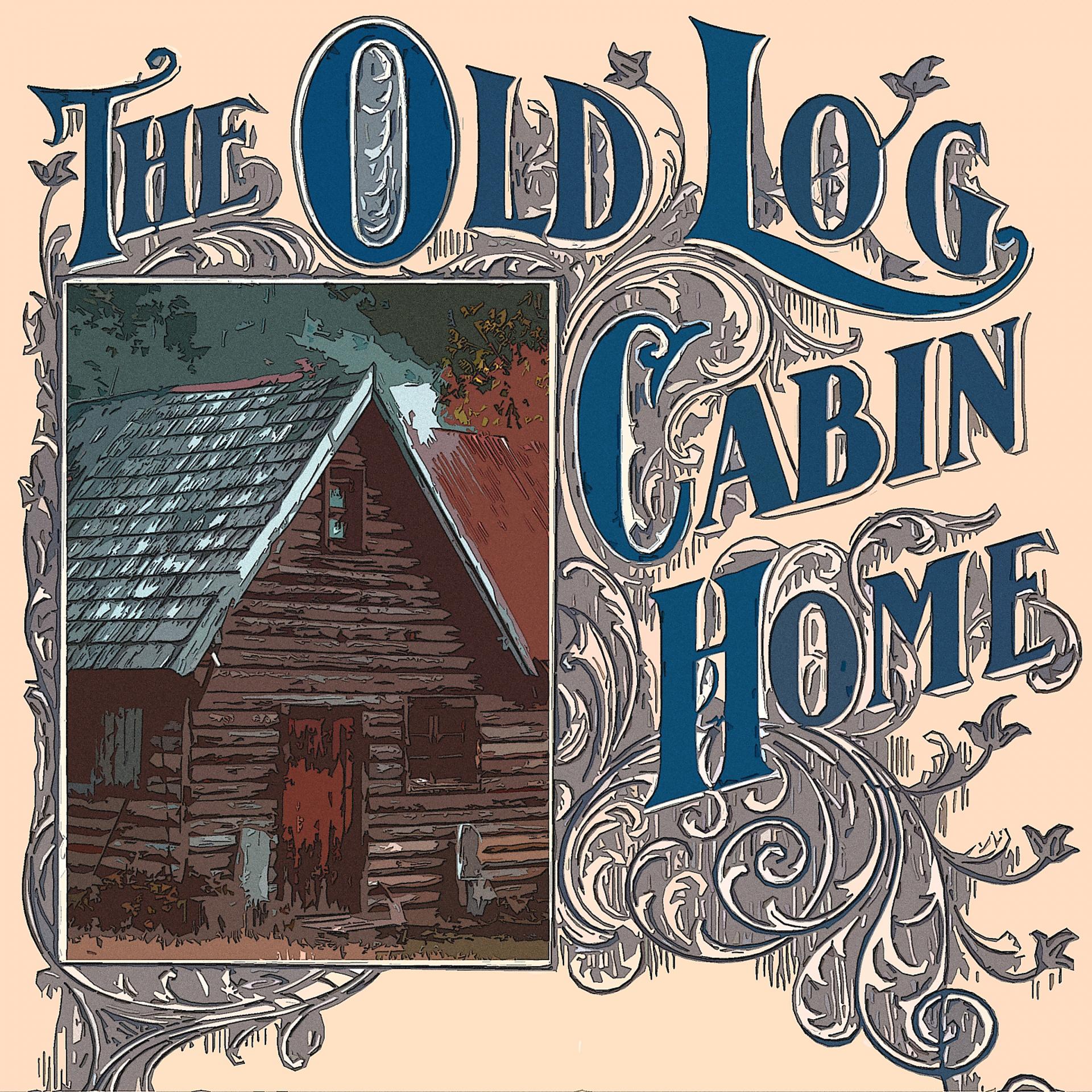 Постер альбома The Old Log Cabin Home