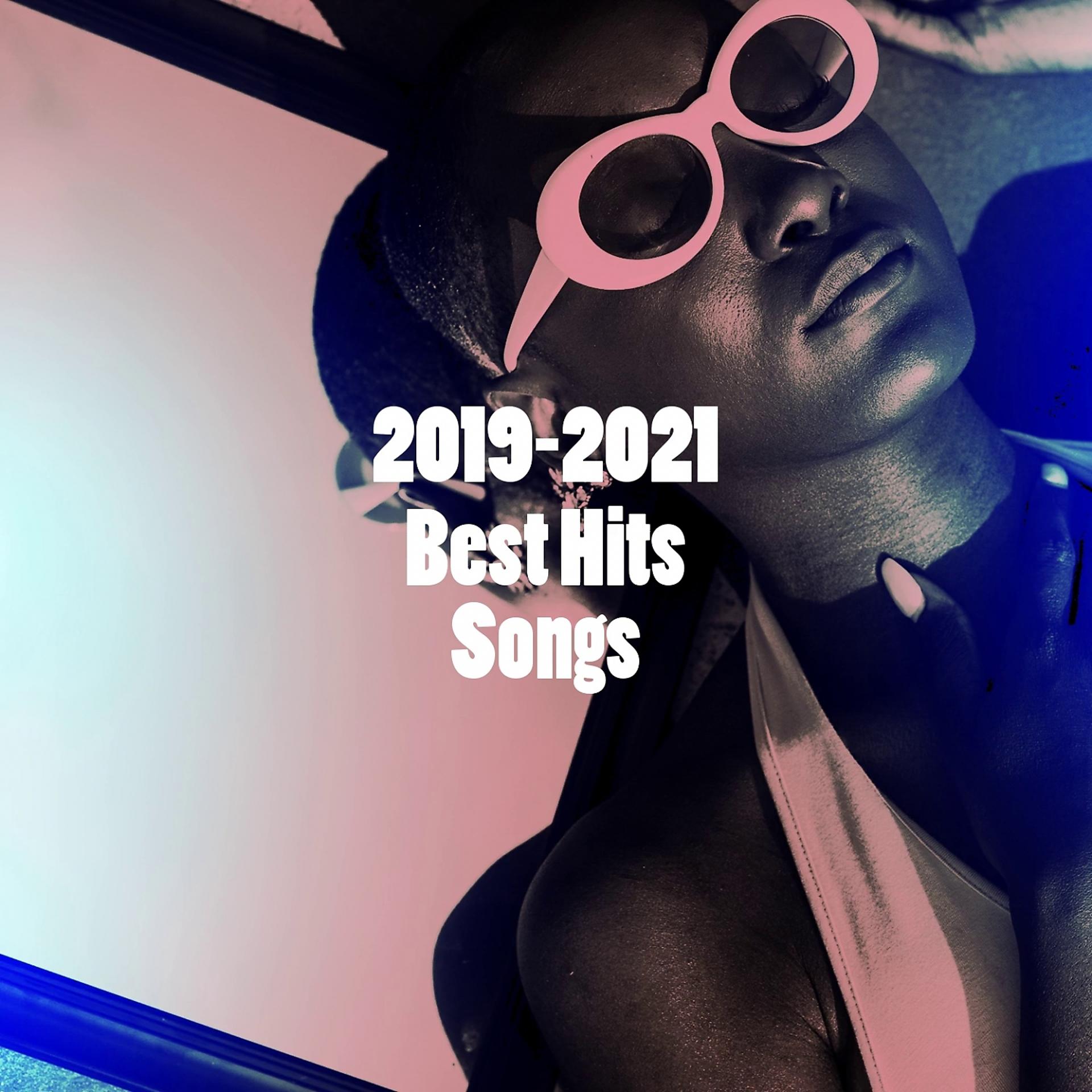 Постер альбома 2019-2021 Best Hits Songs