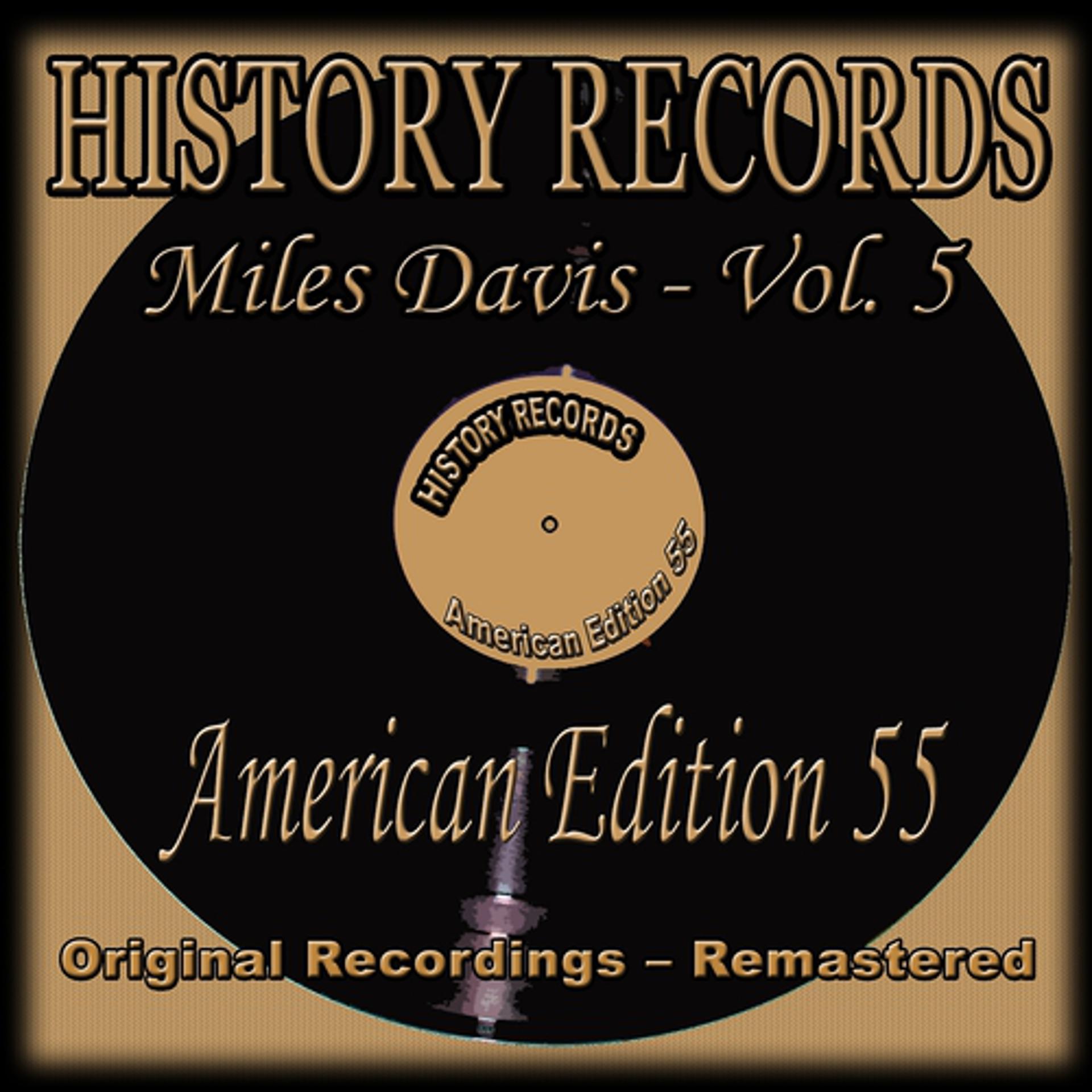 Постер альбома History Records - American Edition 55 - Miles Davis, Vol. 5 (Original Recordings - Remastered)