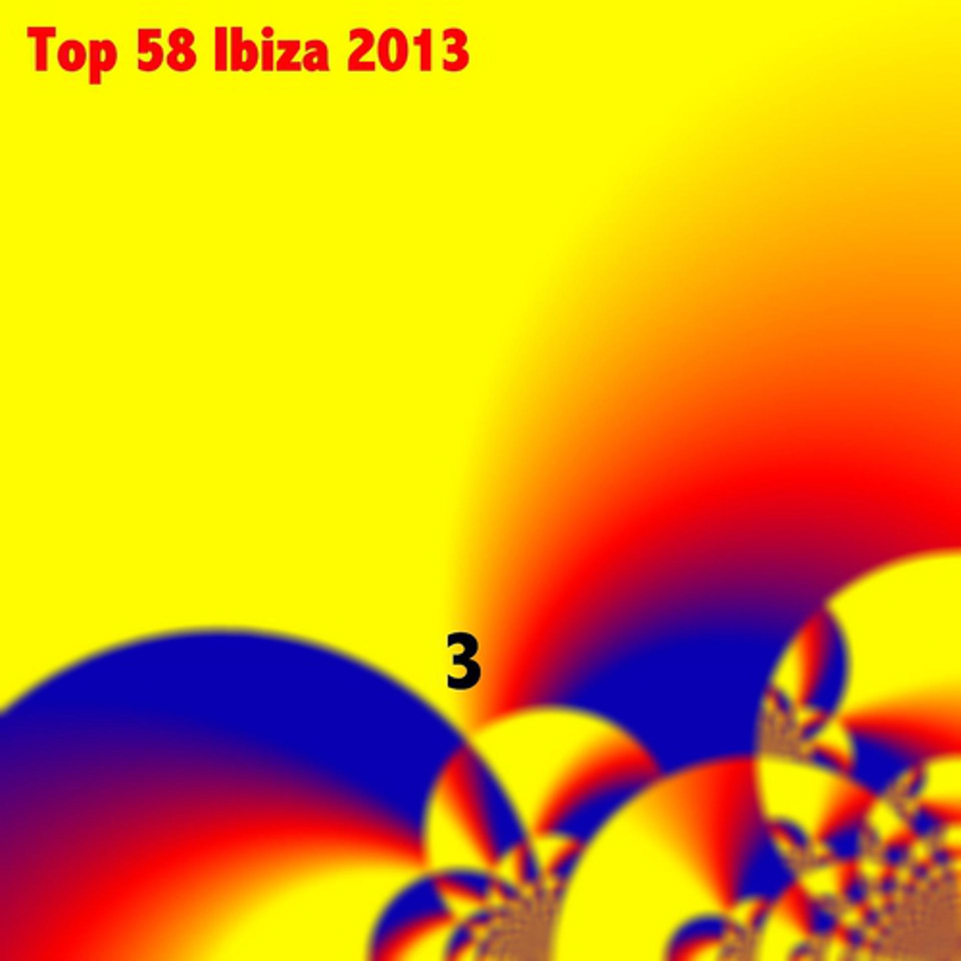 Постер альбома Top 58 Ibiza 2013, Vol. 3