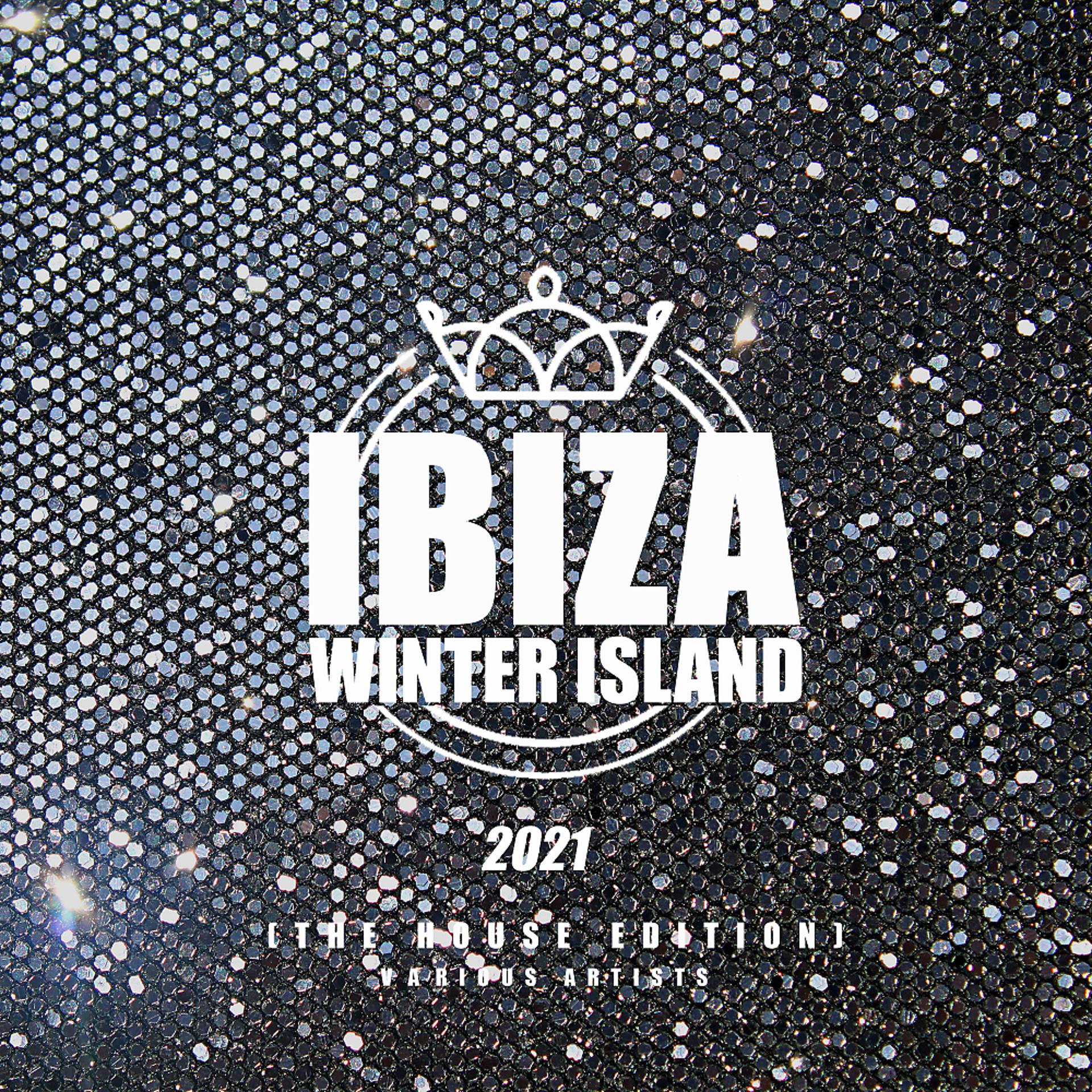Постер альбома Ibiza Winter Island 2021 (The House Edition)