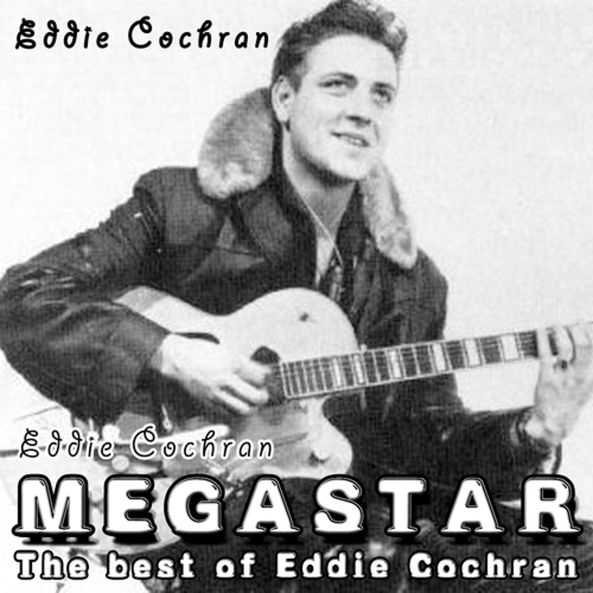 Постер альбома Eddie Cochran Megastar (The Very Best of Eddie Cochran)