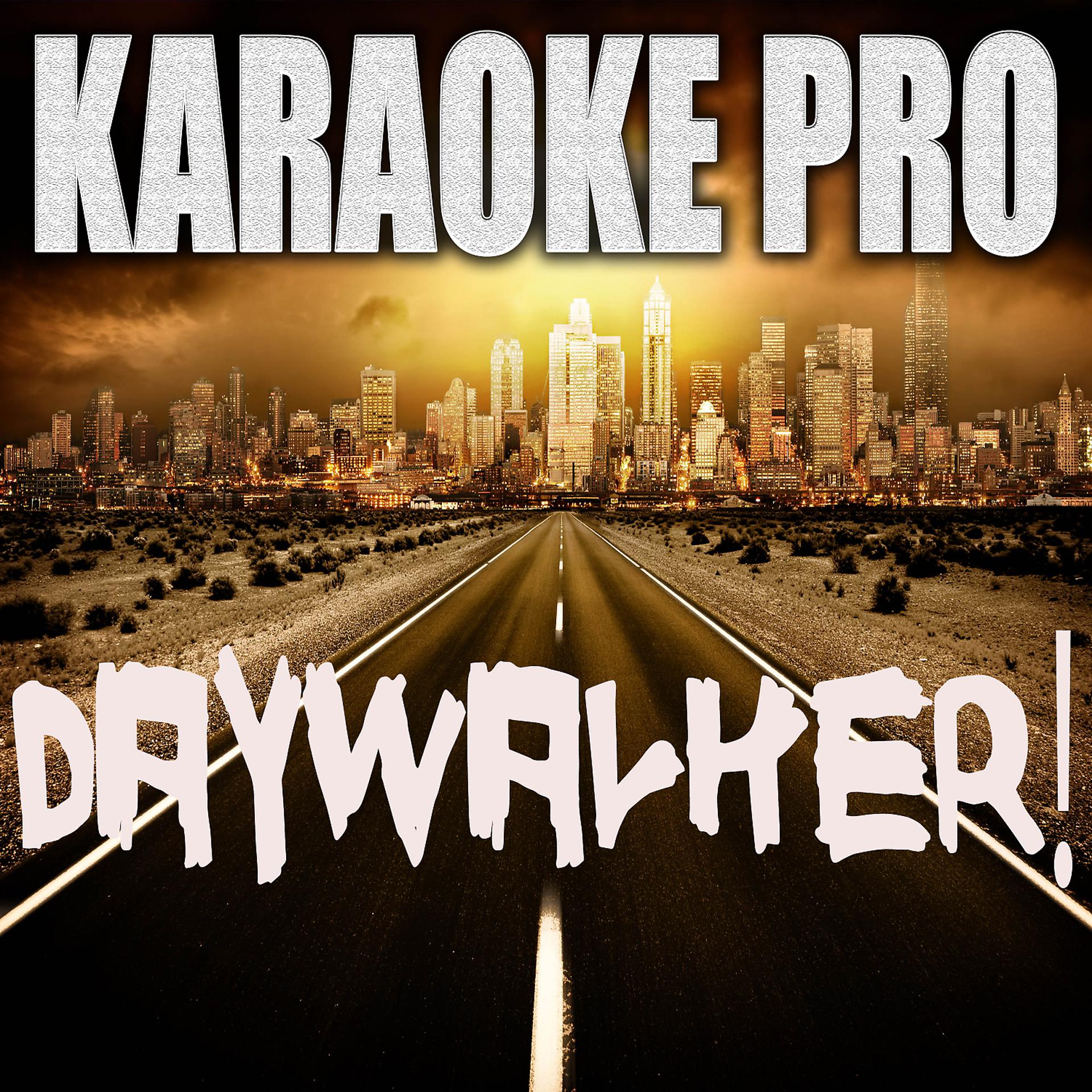 Постер альбома Daywalker! (Originally Performed by Machine Gun Kelly and CORPSE) (Karaoke)