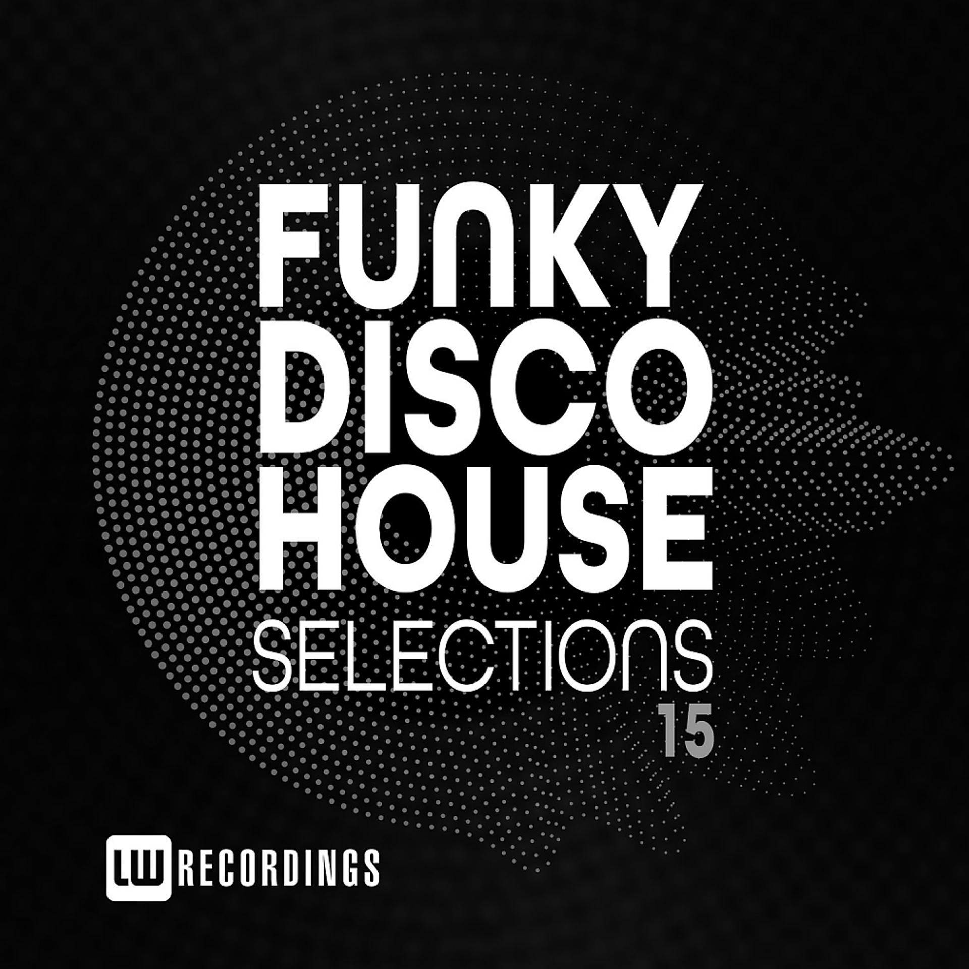 Постер альбома Funky Disco House Selections, Vol. 15