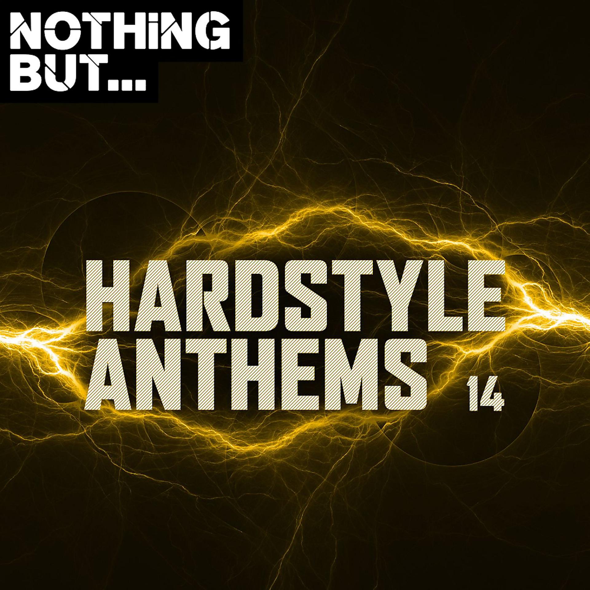 Постер альбома Nothing But... Hardstyle Anthems, Vol. 14