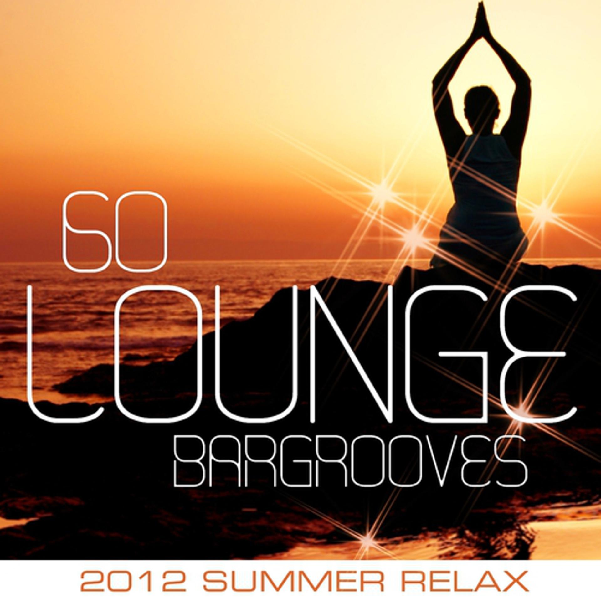 Постер альбома 60 Lounge Bargrooves (2012 Summer Relax)