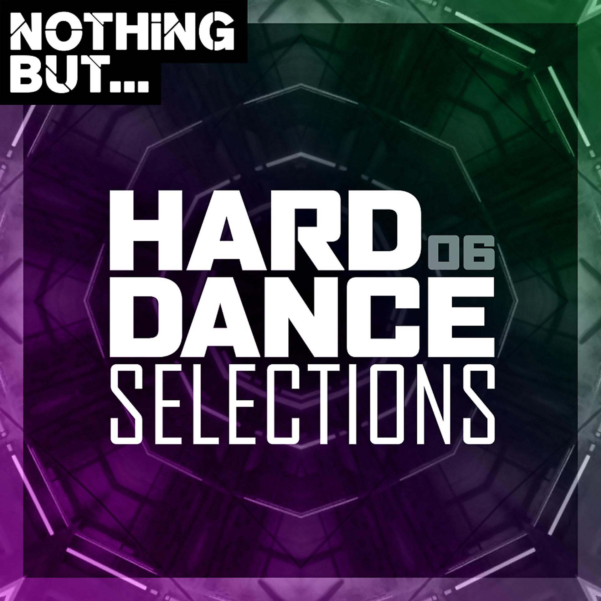 Постер альбома Nothing But... Hard Dance Selections, Vol. 06