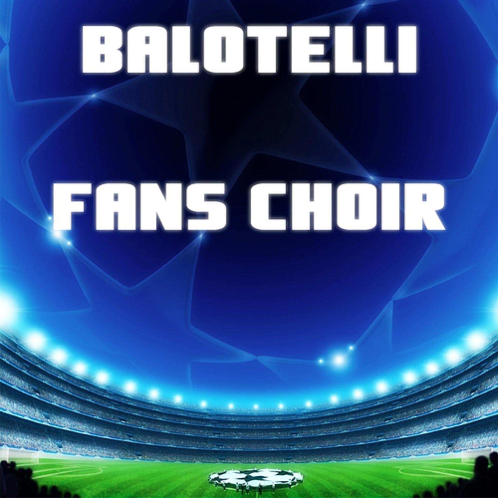 Постер альбома Balotelli Fans Choir