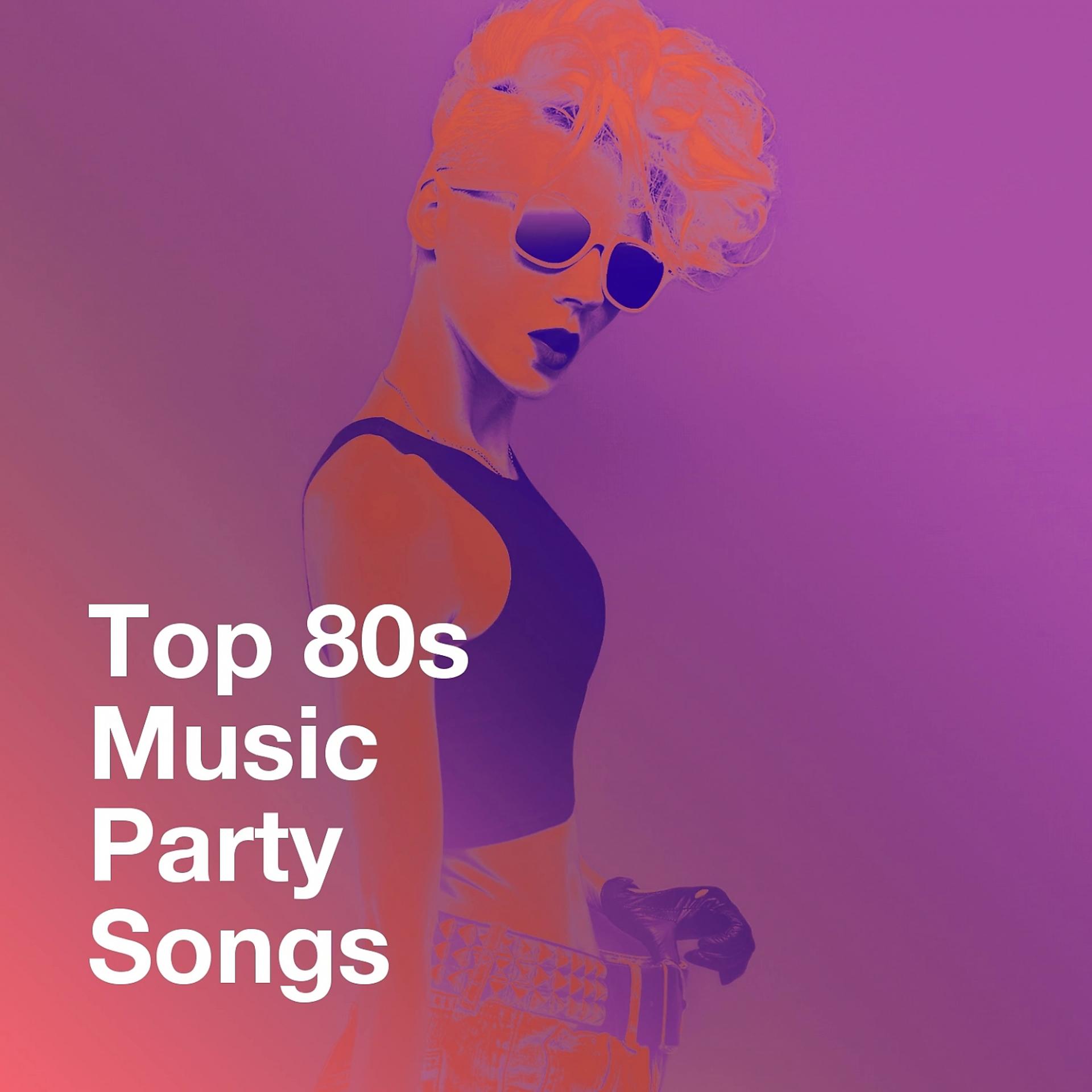 Постер альбома Top 80s Music Party Songs
