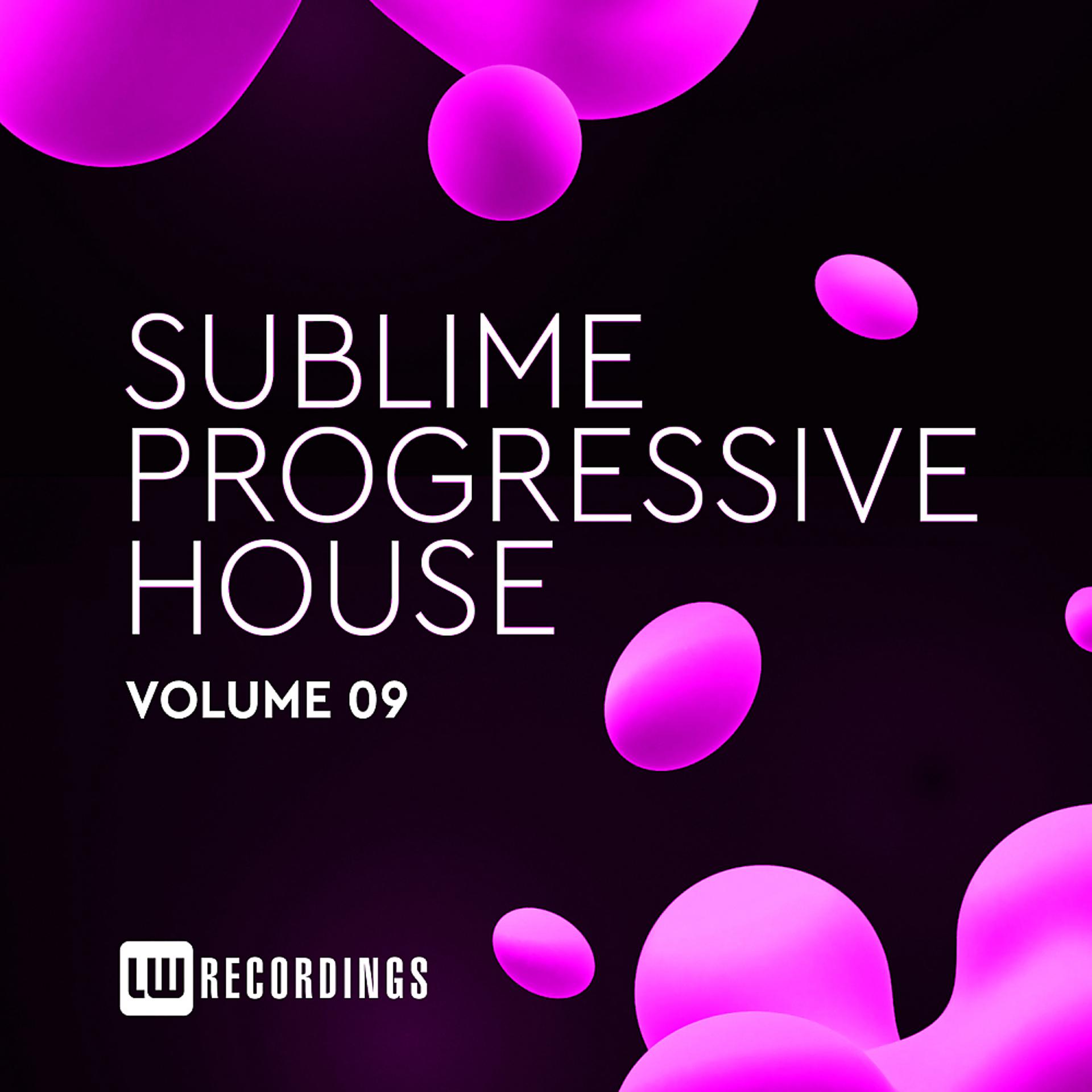Постер альбома Sublime Progressive House, Vol. 09