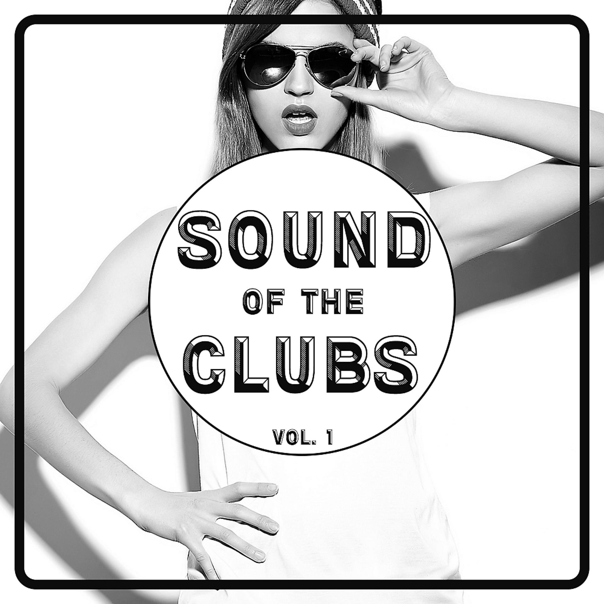 Постер альбома Sound Of The Clubs, Vol. 1