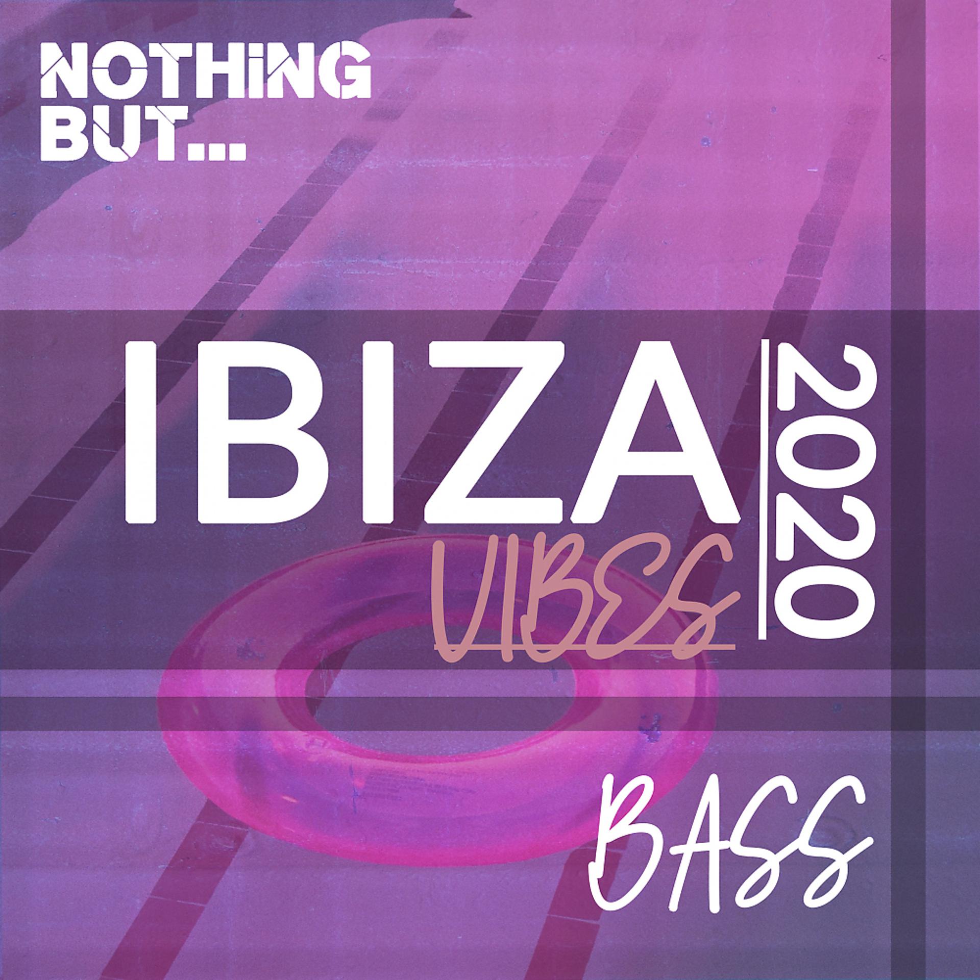 Постер альбома Nothing But. Ibiza Vibes 2020 Bass