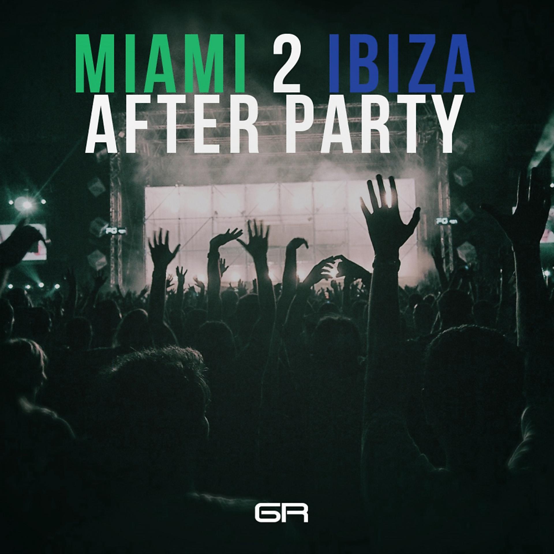Постер альбома Miami 2 Ibiza After Party