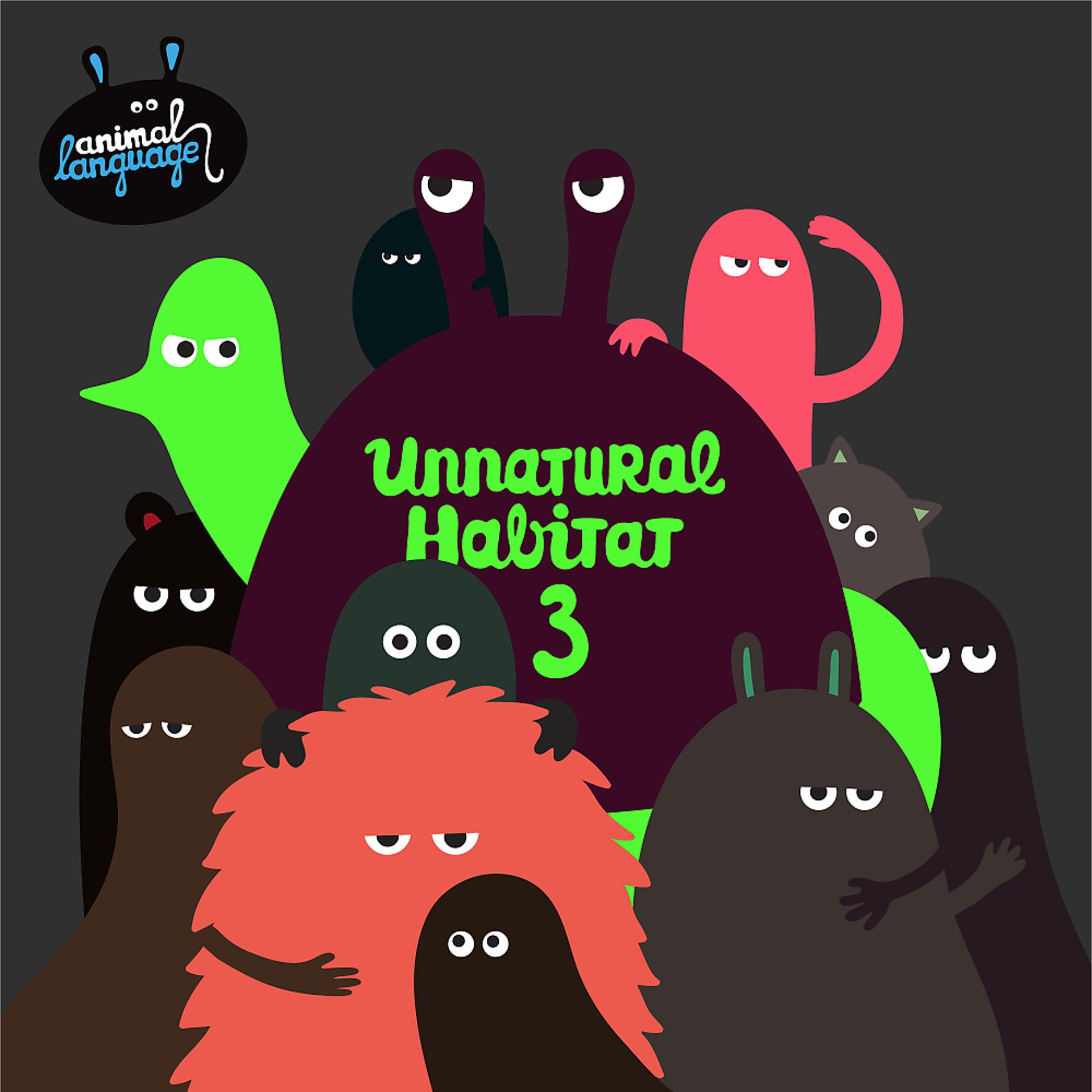 Постер альбома Unnatural Habitat 3