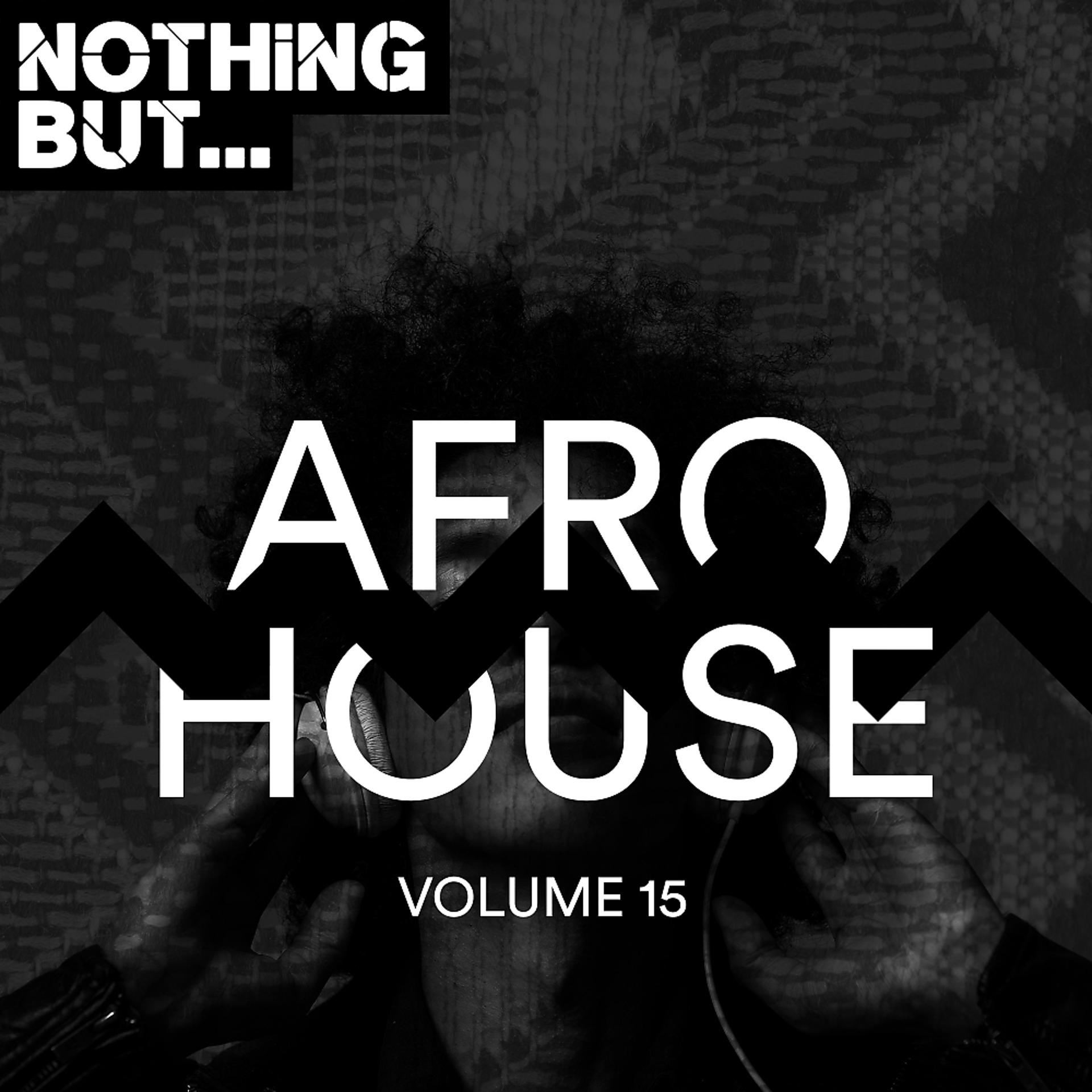 Постер альбома Nothing But... Afro House, Vol. 15