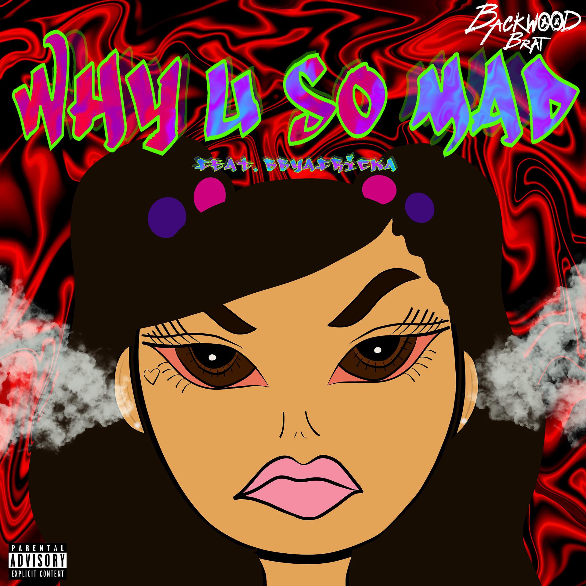 Постер альбома Why U So Mad (feat. Bbyafricka)