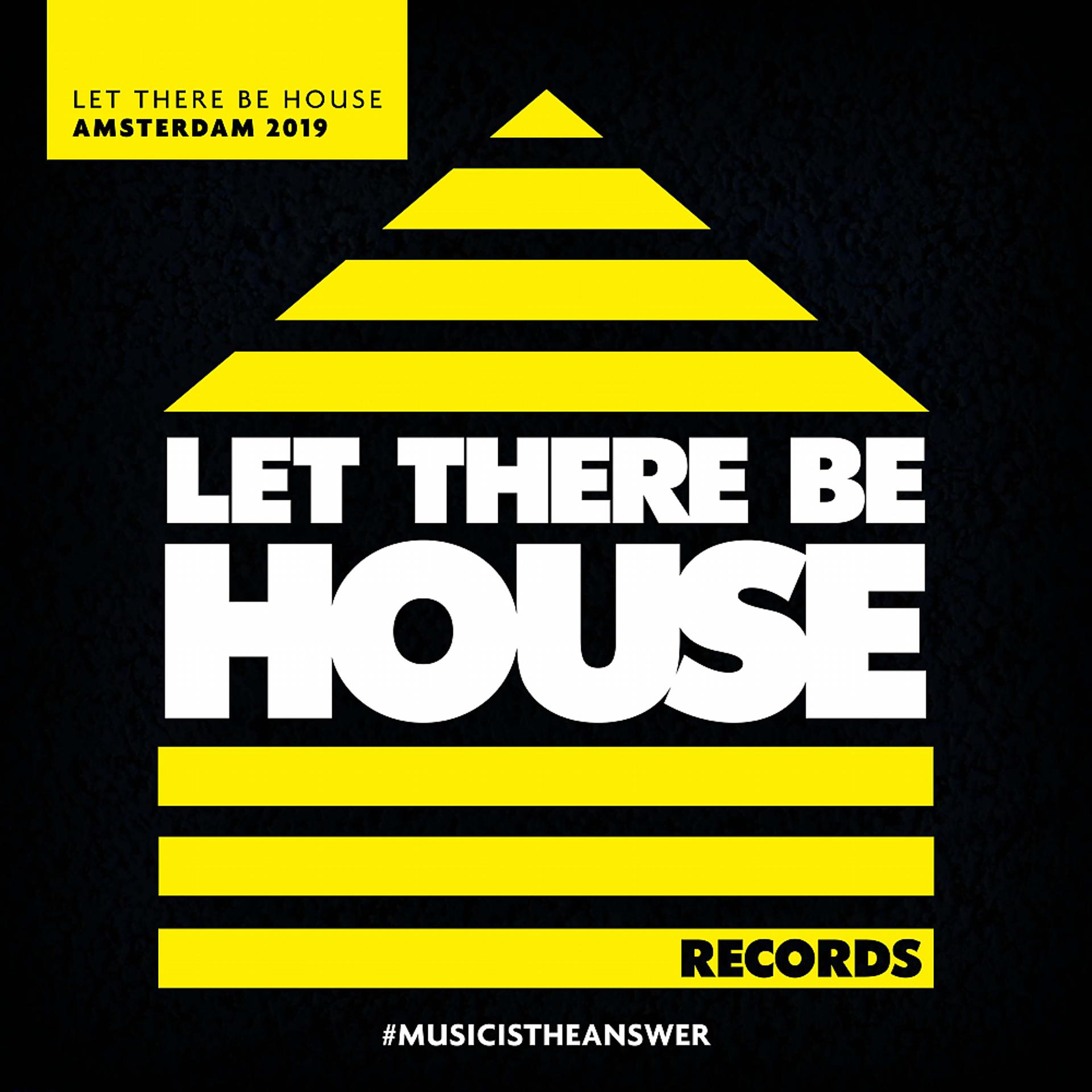 Постер альбома Let There Be House Amsterdam 2019