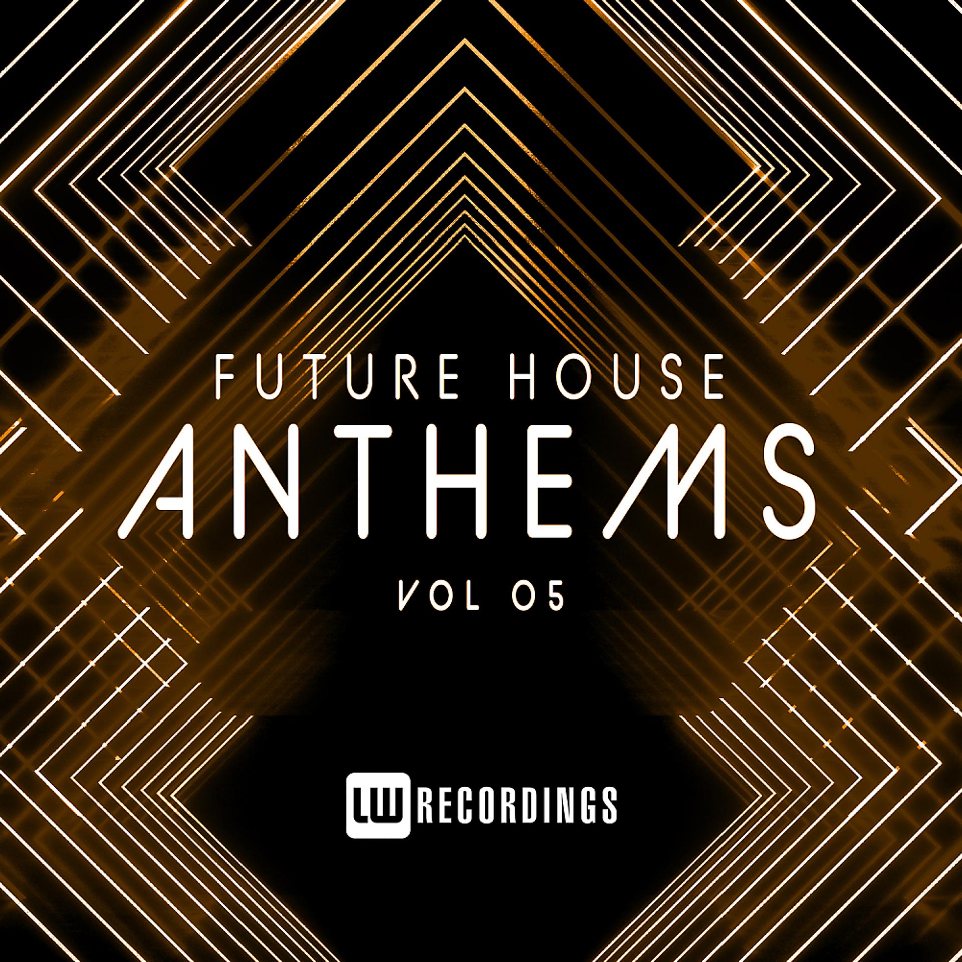 Постер альбома Future House Anthems, Vol. 05