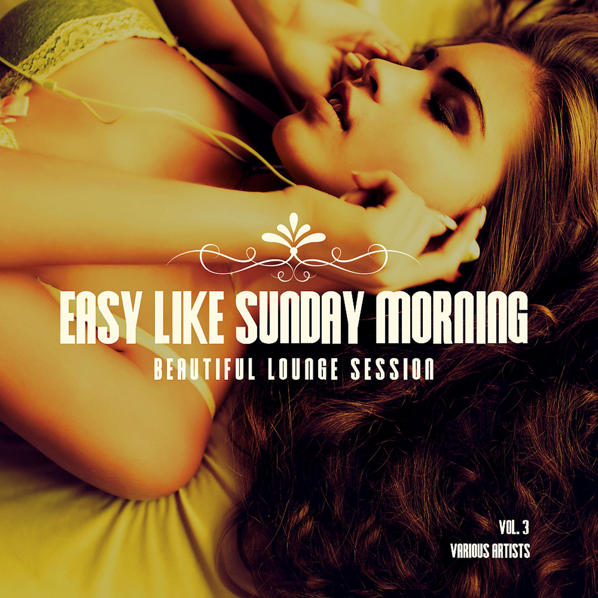 Постер альбома Easy Like Sunday Morning (Beautiful Lounge Session), Vol. 3