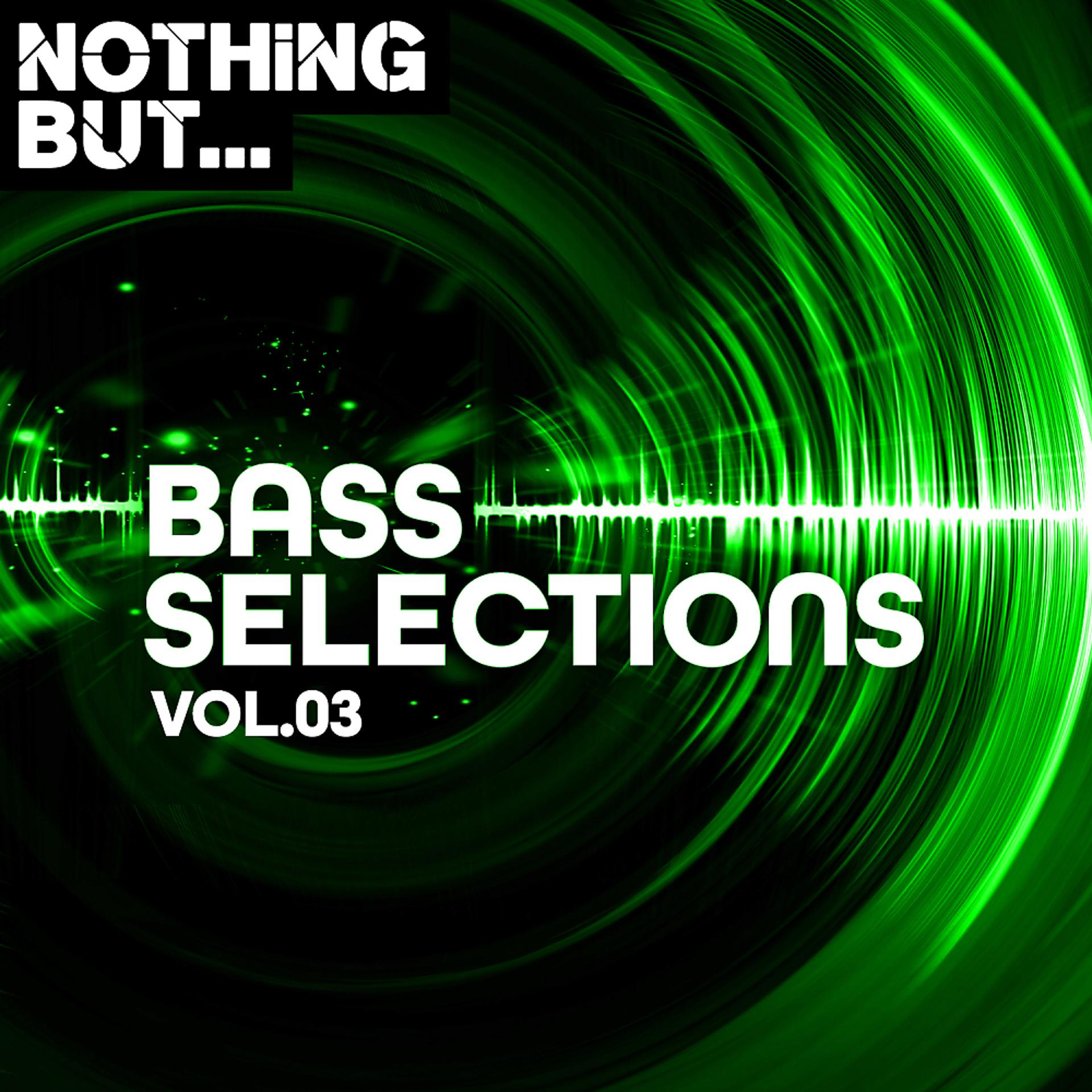 Постер альбома Nothing But... Bass Selections, Vol. 03