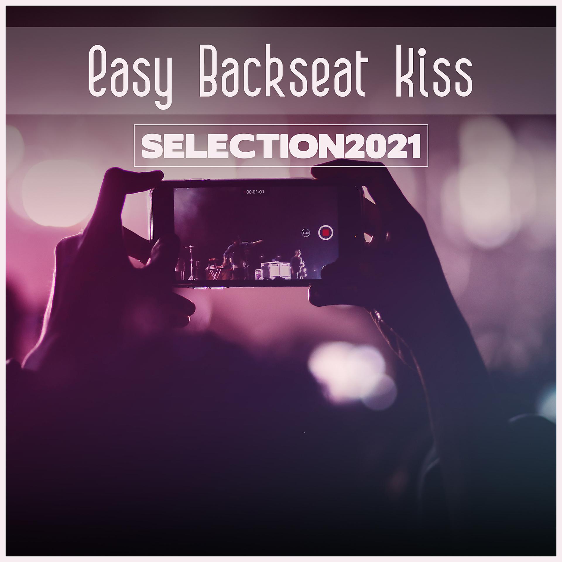Постер альбома Easy Backseat Kiss Selection 2021