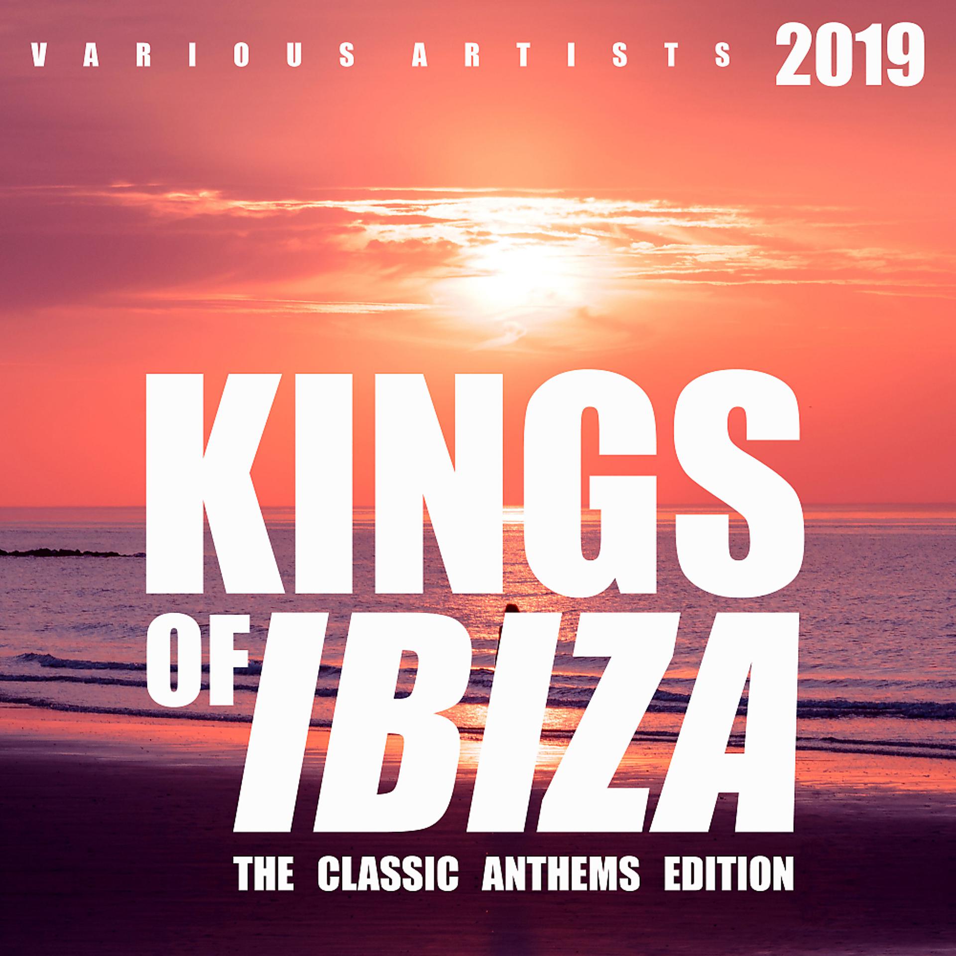 Постер альбома Kings Of IBIZA  (The Classic Anthems Edition)