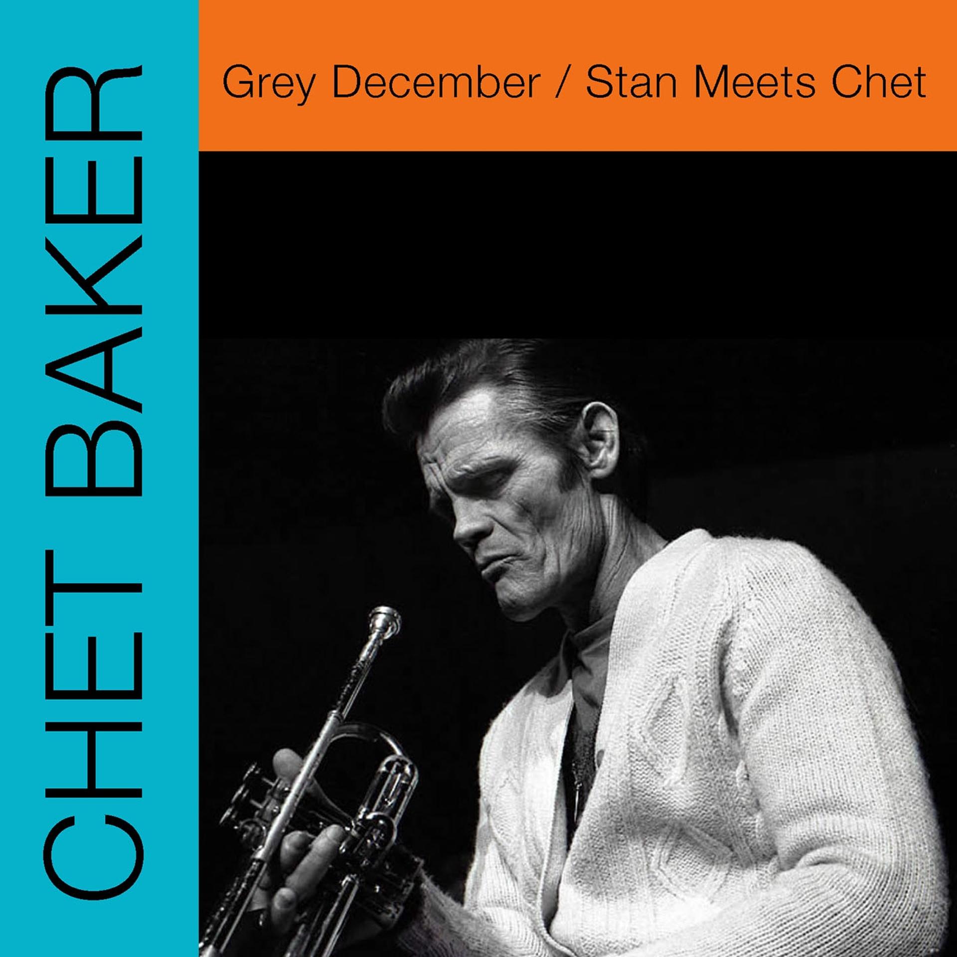 Постер альбома Grey December / Stan Meets Chet