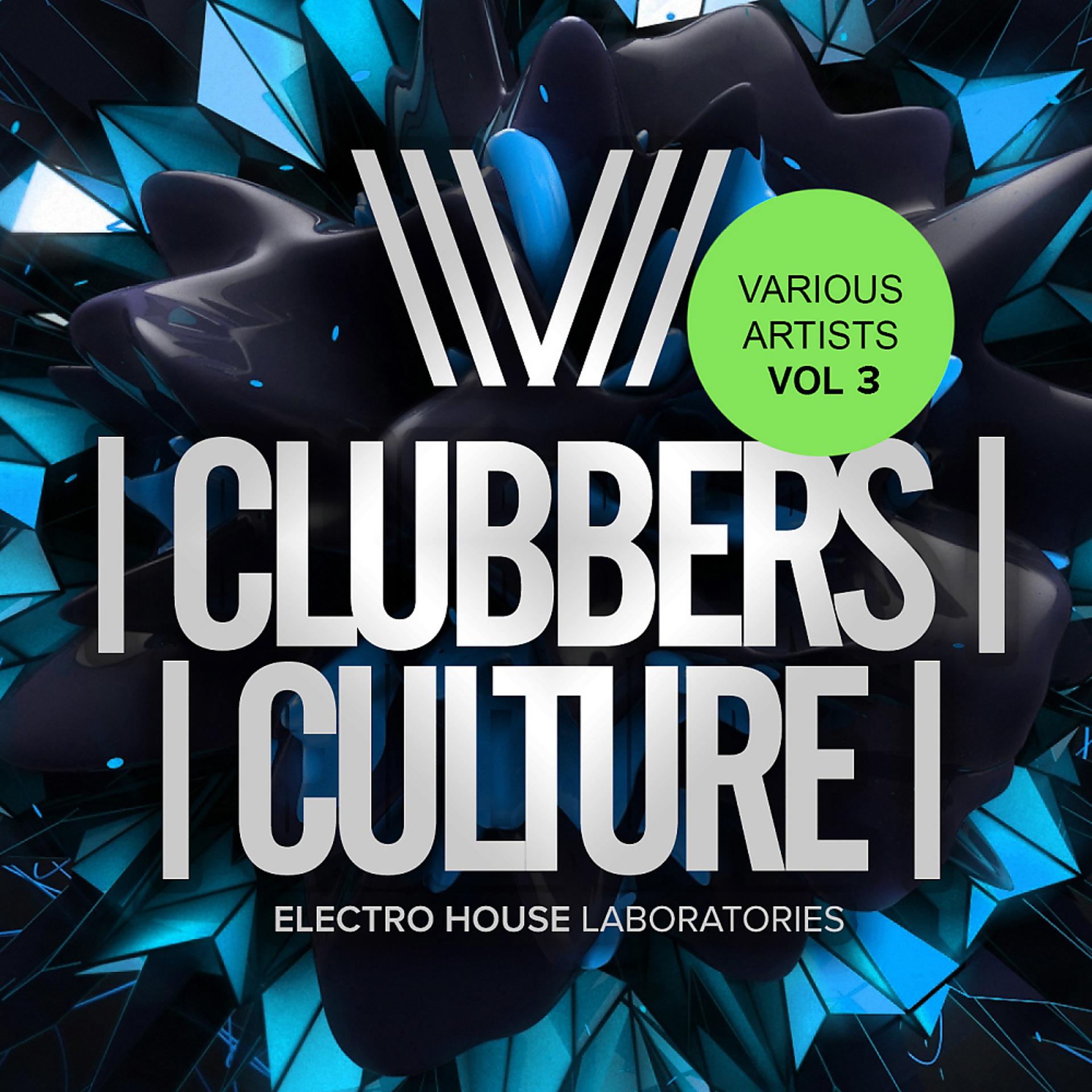 Постер альбома Clubbers Culture: Electro House Laboratories, Vol.3