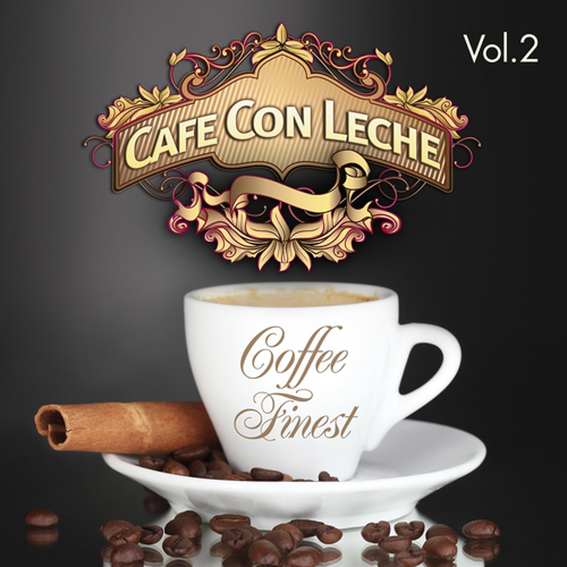 Постер альбома Cafe Con Leche Presents Coffee Finest, Vol. 2