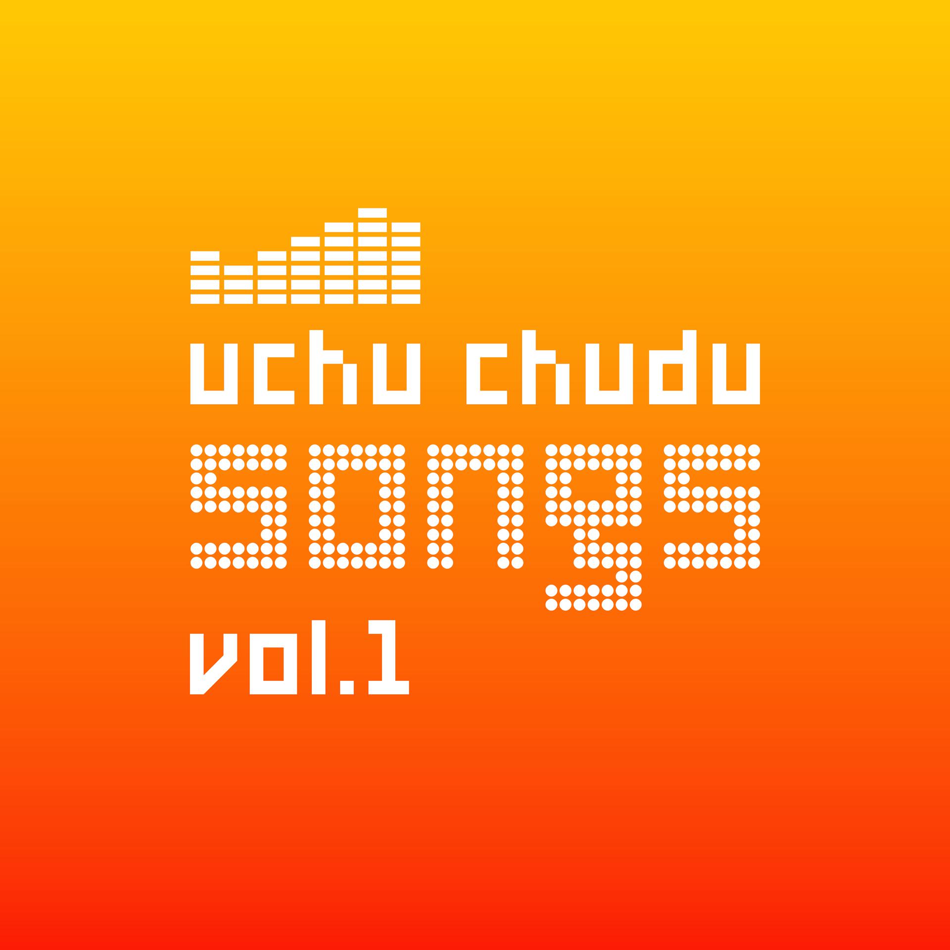 Постер альбома Uchu Chudu. Songs, Vol. 1