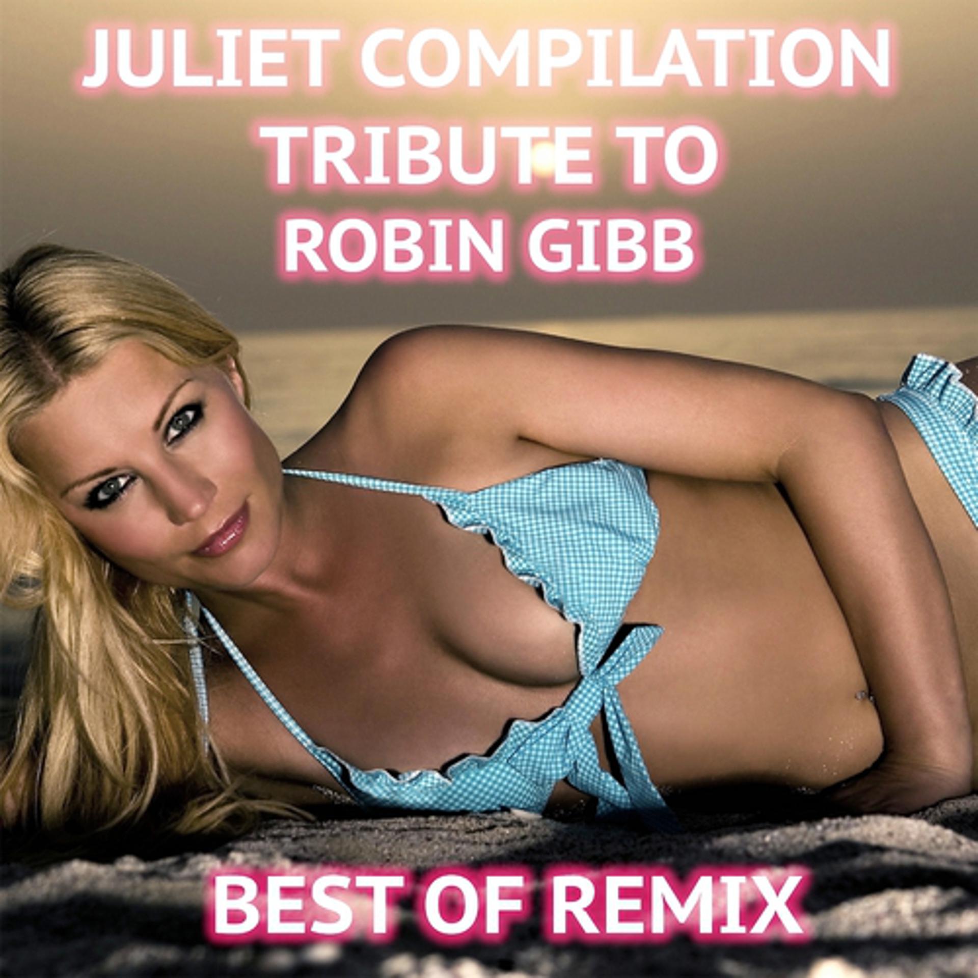 Постер альбома Juliet Compilation - Tribute to Robin Gibb: Best of Remix