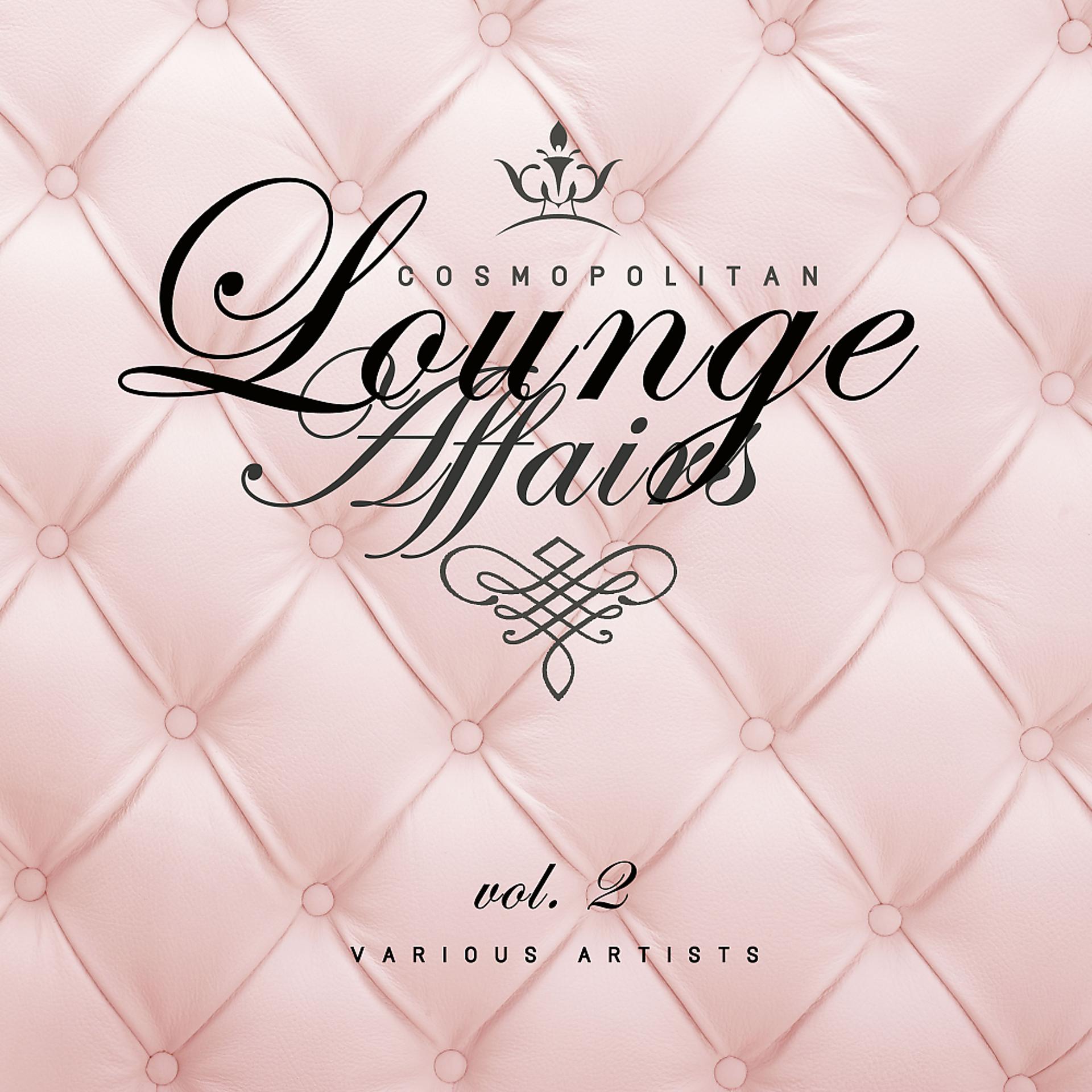 Постер альбома Cosmopolitan Lounge Affairs, Vol. 2
