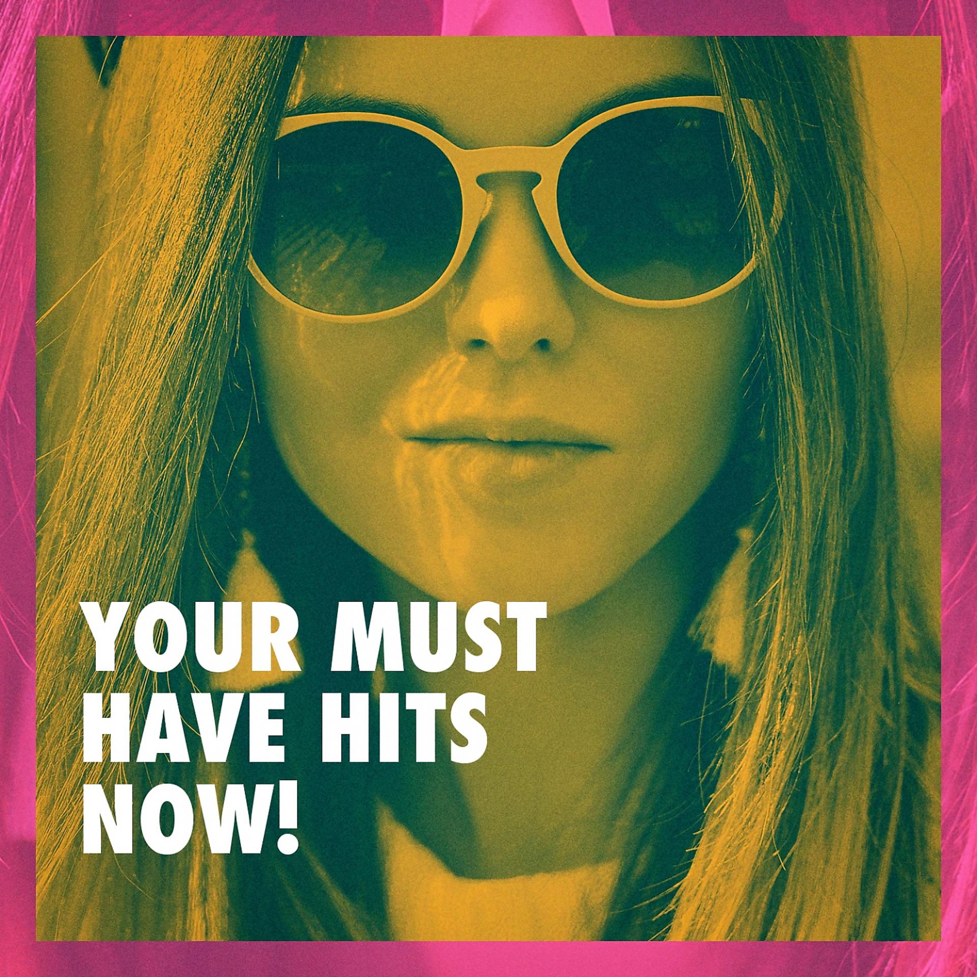 Постер альбома Your Must Have Hits Now!