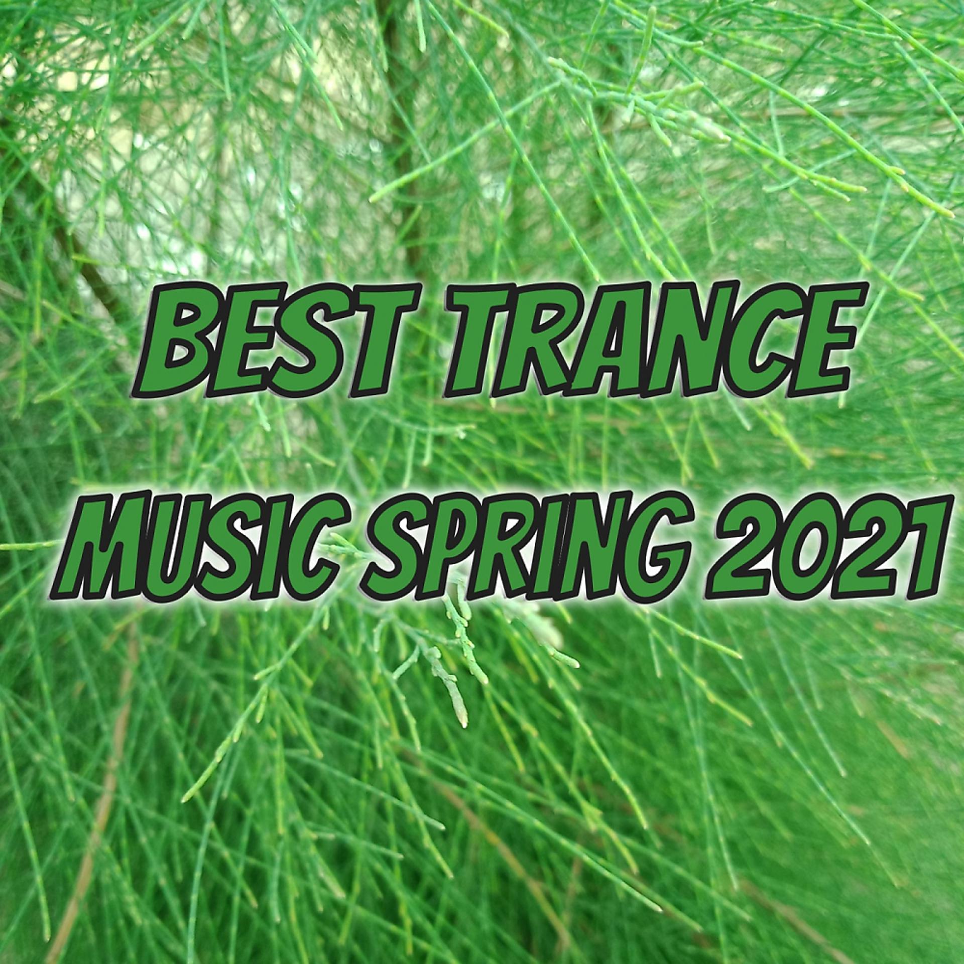 Постер альбома Best Trance Music Spring 2021