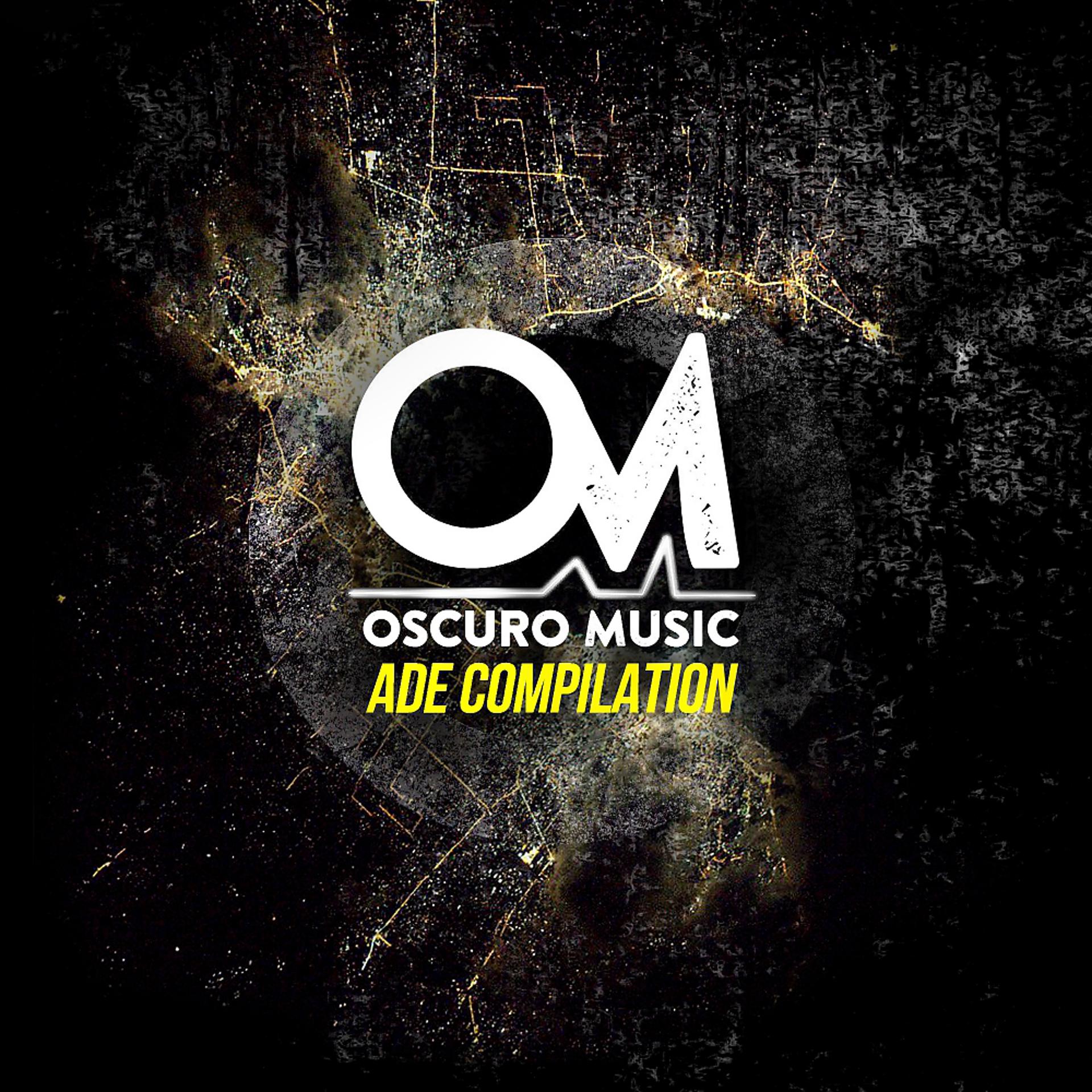 Постер альбома Oscuro Music ADE Compilation (004)